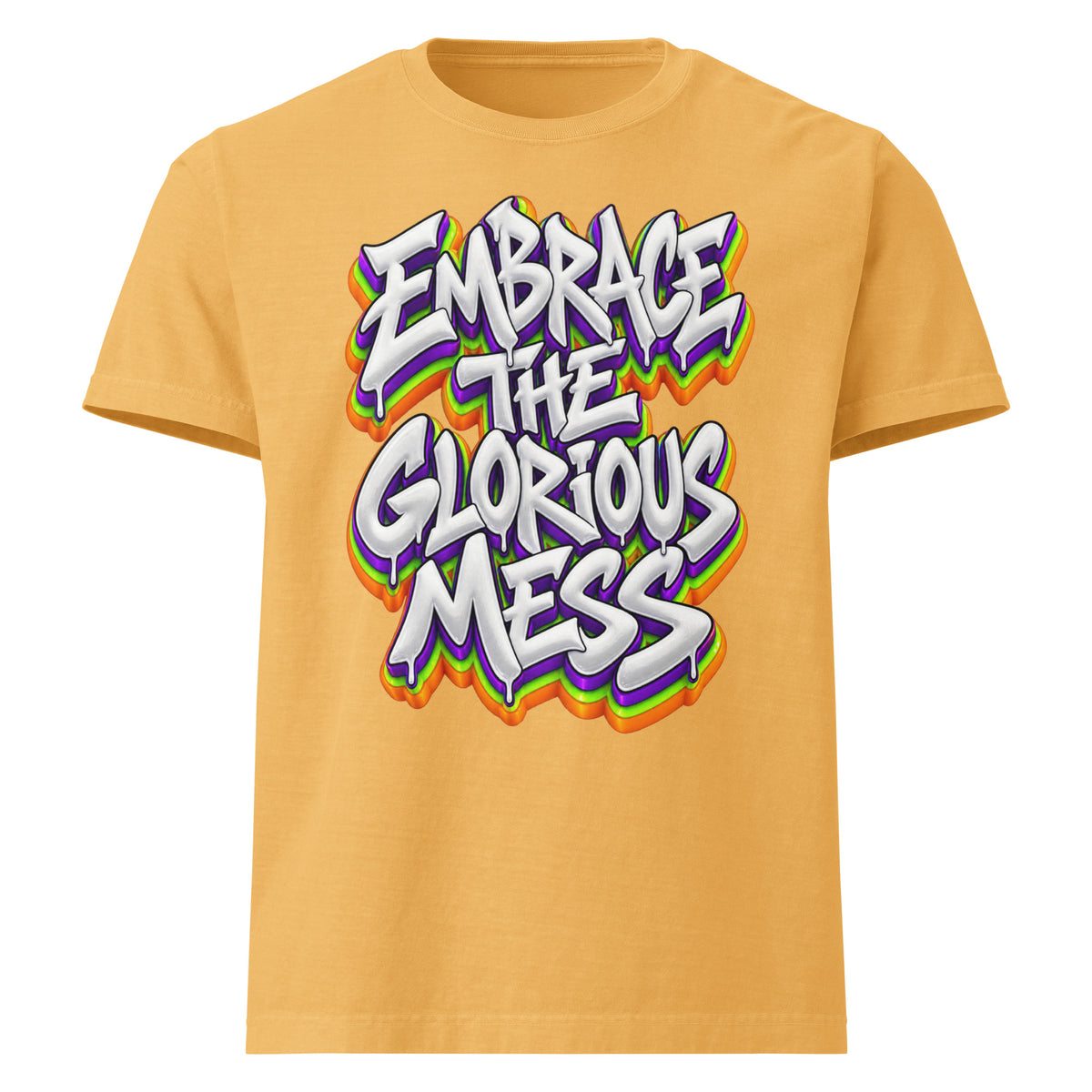 Inspirational Quotes Lovers | Unisex Heavyweight Garment Dye Tee — EMBRACE THE GLORIOUS MESS by printfluence