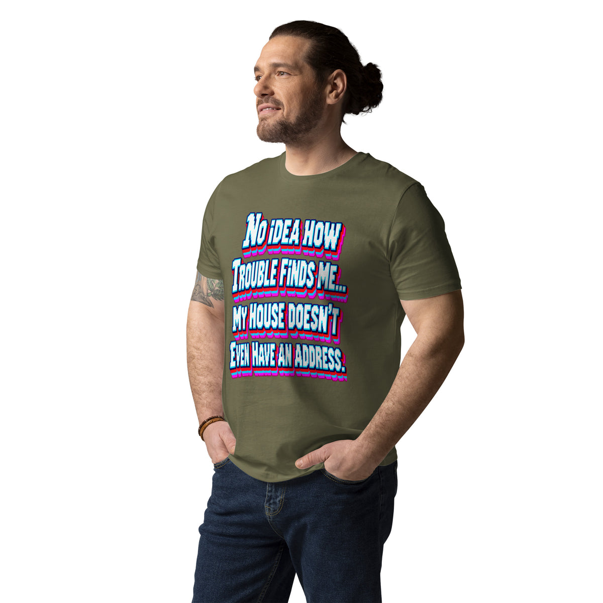 Sarcastic Humor Lovers | Unisex Organic Cotton Creator 2.0 T-Shirt — No Idea How Trouble Finds Me... My House Doesn’t Even Have An Address. by printfluence