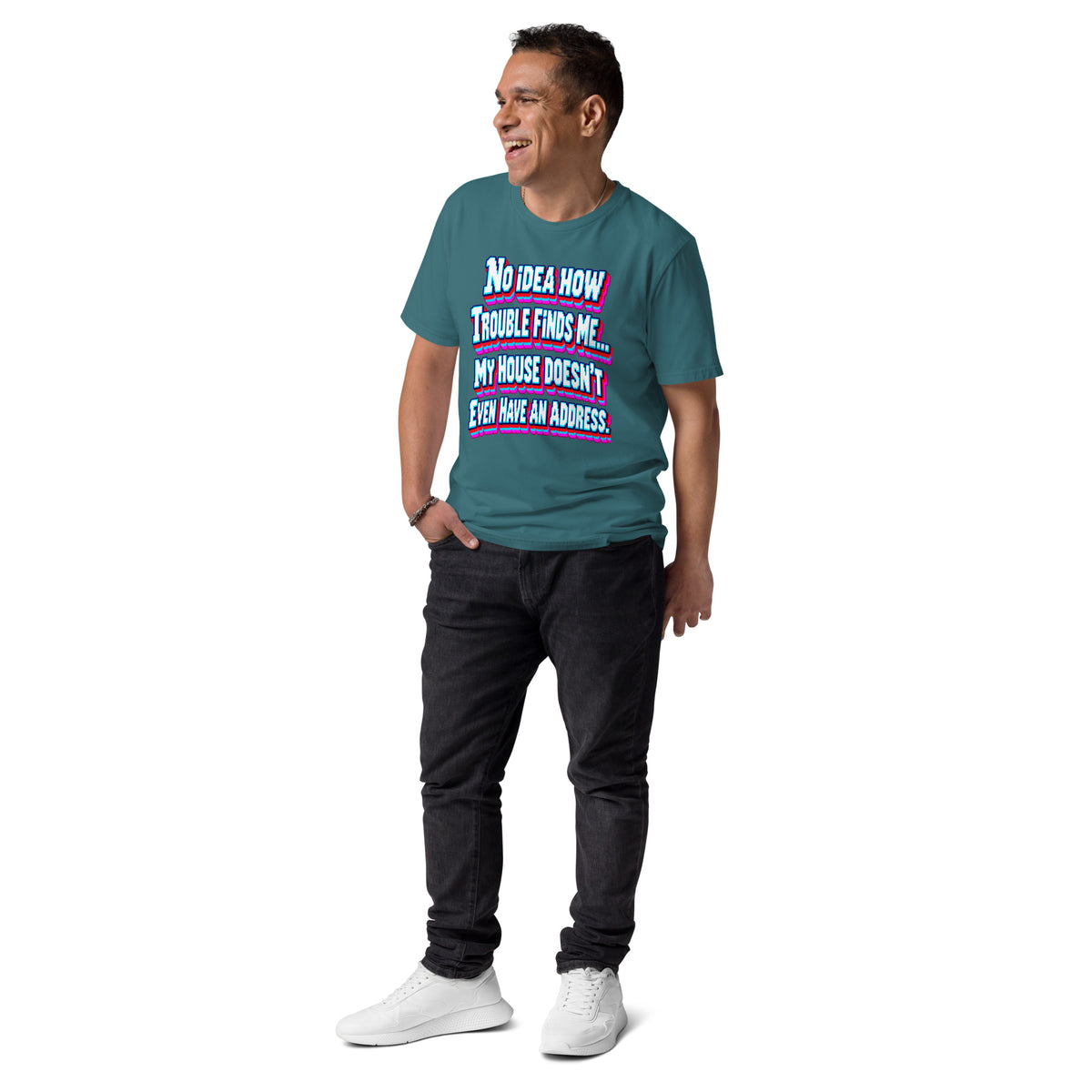 Sarcastic Humor Lovers | Unisex Organic Cotton Creator 2.0 T-Shirt — No Idea How Trouble Finds Me... My House Doesn’t Even Have An Address. by printfluence