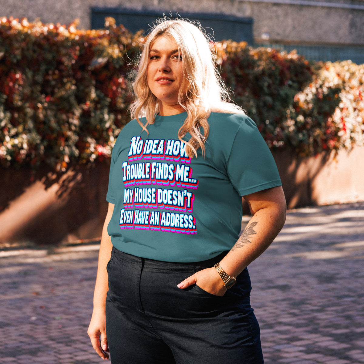 Sarcastic Humor Lovers | Unisex Organic Cotton Creator 2.0 T-Shirt — No Idea How Trouble Finds Me... My House Doesn’t Even Have An Address. by printfluence