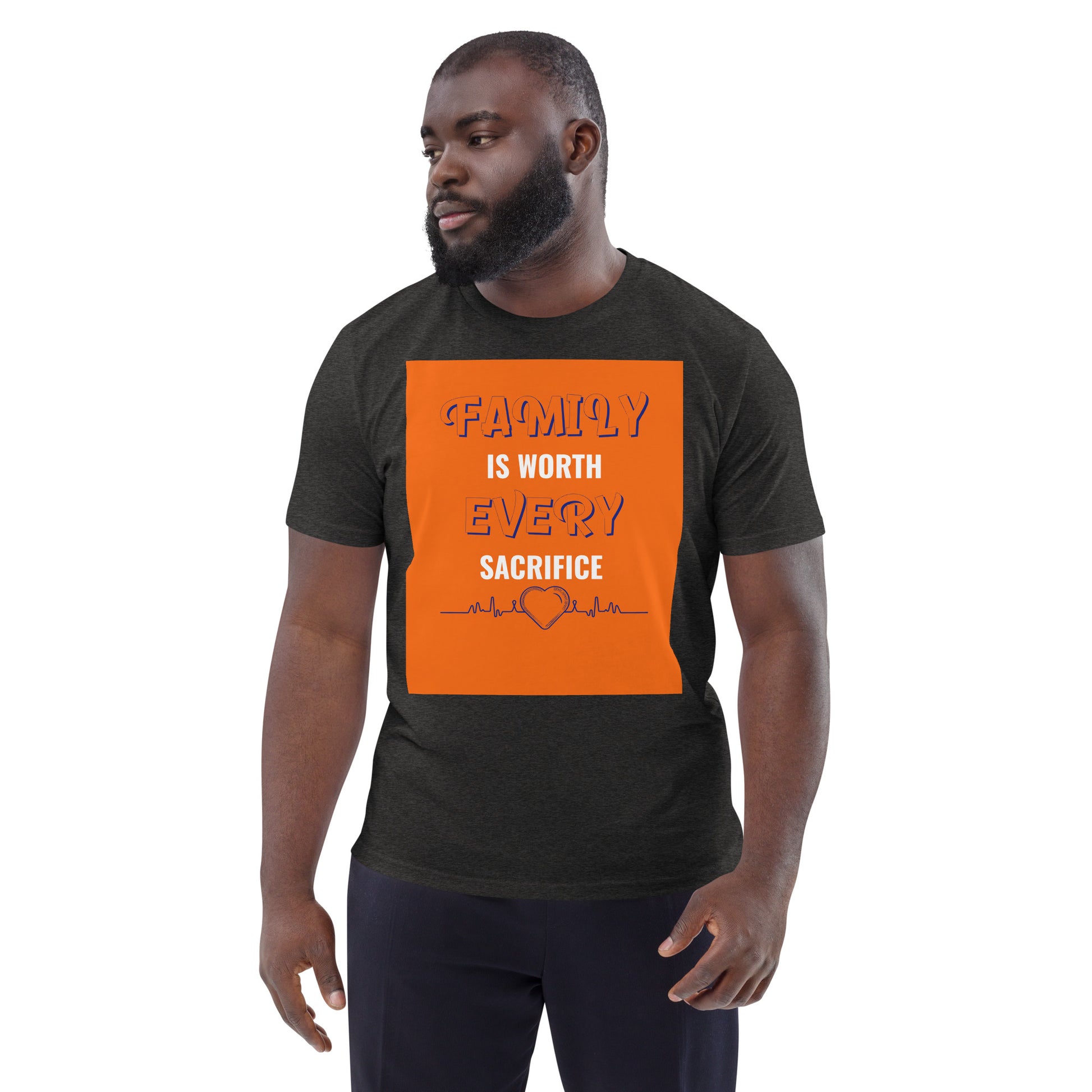 Unisex organic cotton t-shirt - Family First Organic T-Shirt – For Elite Leaders Who Sacrifice for Greatness by printfluence.net