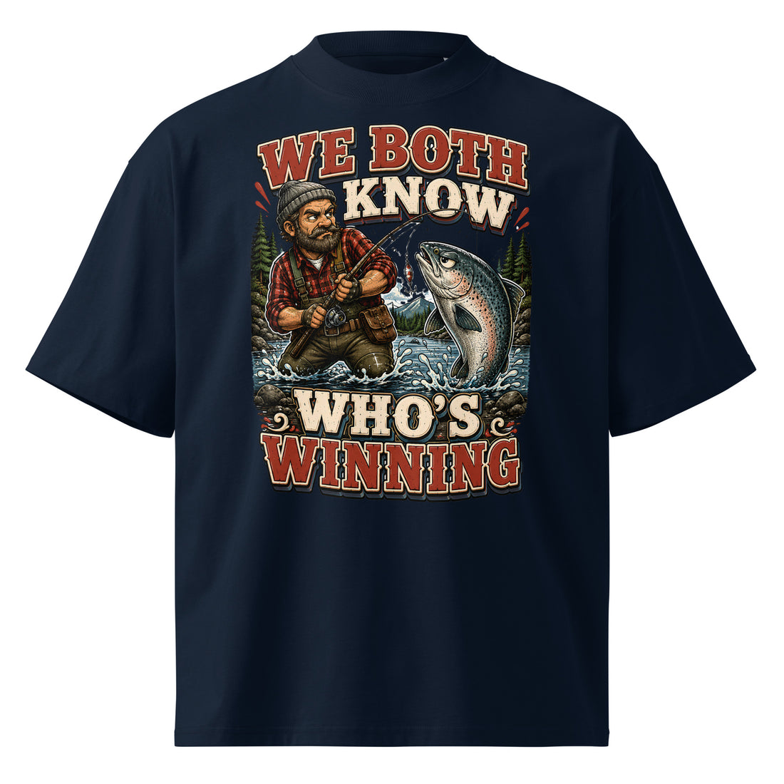 Who's Winning Fishing Oversized T-Shirt - Funny Trout Salmon Fishing Lovers High Neck Tee by printfluence.net