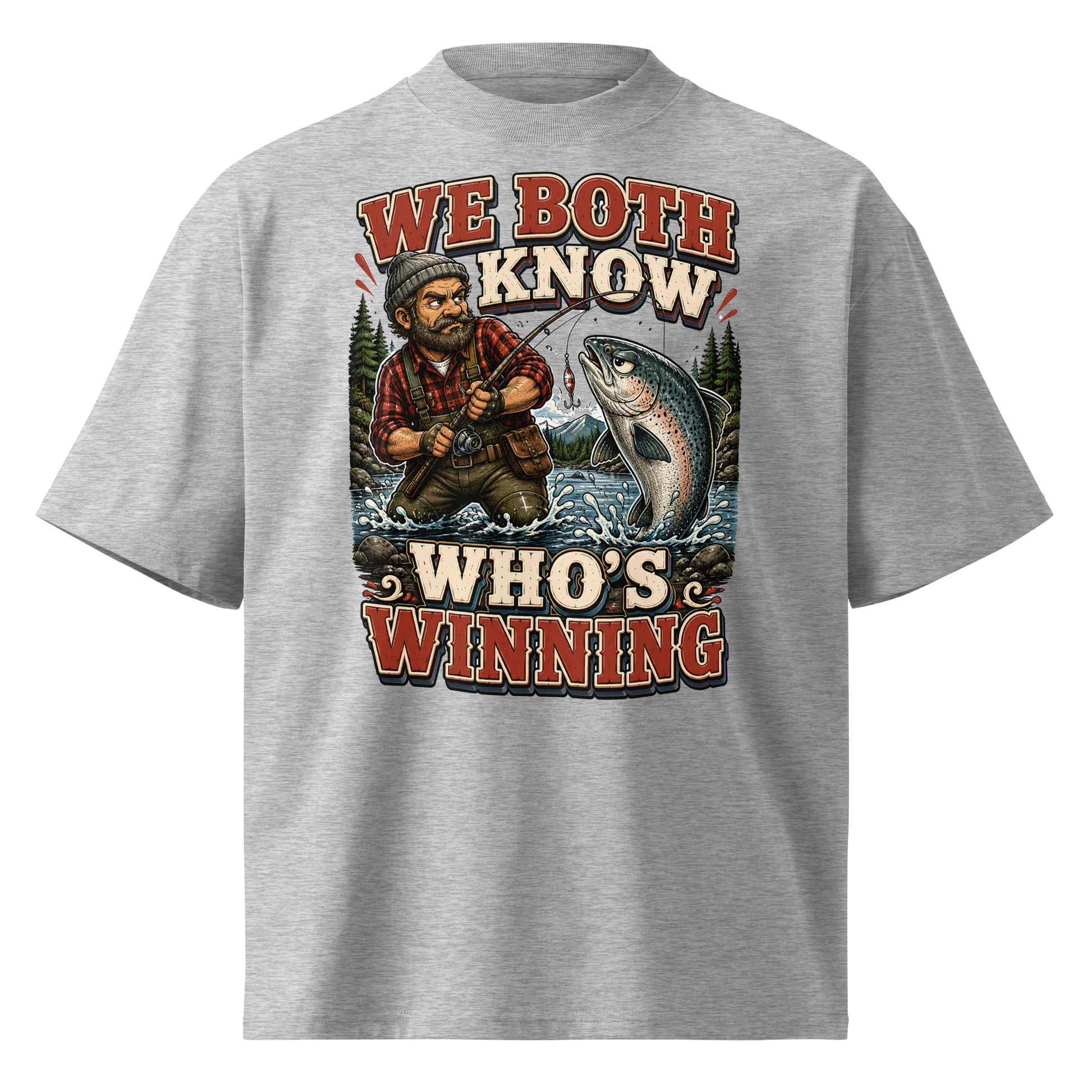 Who's Winning Fishing Oversized T-Shirt - Funny Trout Salmon Fishing Lovers High Neck Tee by printfluence.net