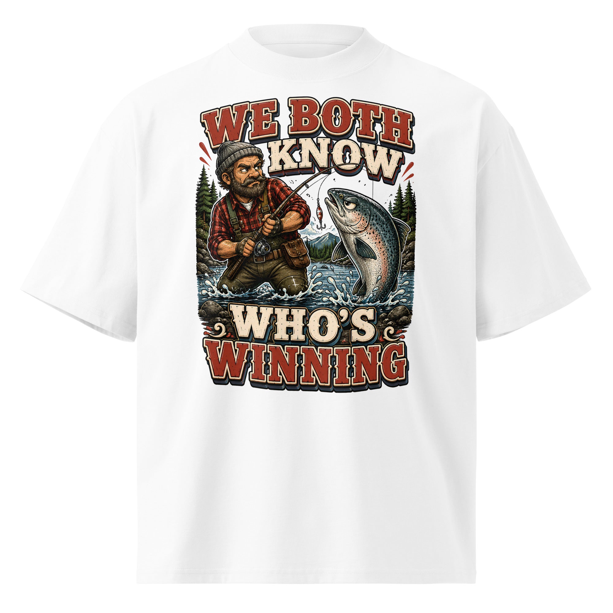 Who's Winning Fishing Oversized T-Shirt - Funny Trout Salmon Fishing Lovers High Neck Tee by printfluence.net
