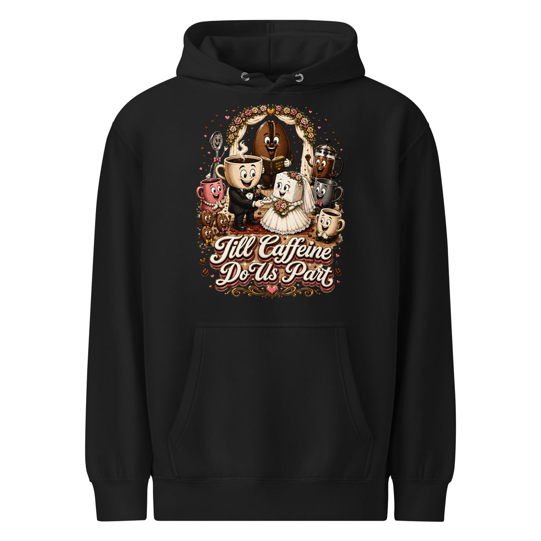 Coffee Lovers Unisex Premium Mid-weight Hoodie Till Caffeine Do Us Part – Funny Wedding & Couple Graphic Pullover by printfluence.net