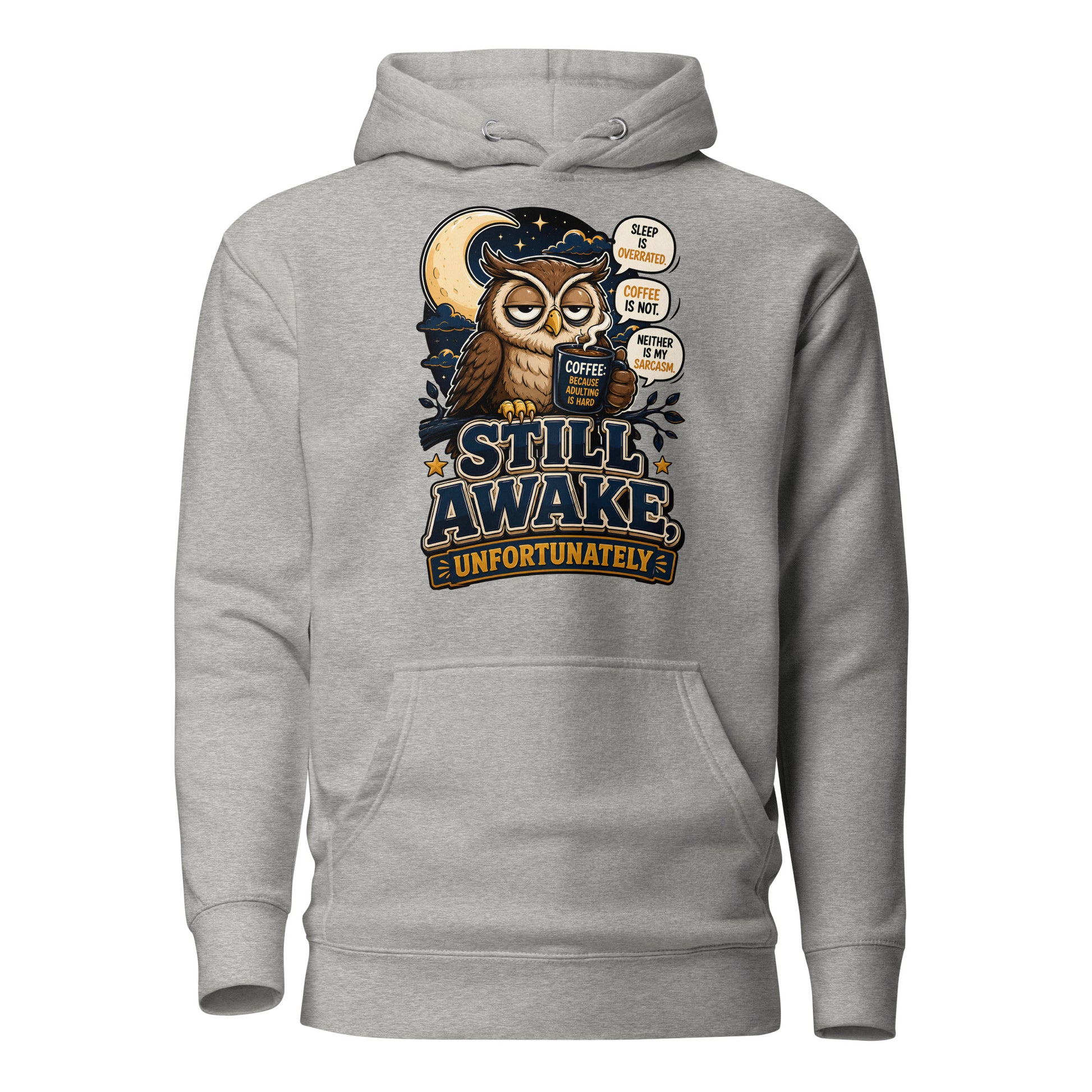 Coffee Lovers Unisex Classic Hoodie - Still Awake, Unfortunately! by printfluence.net