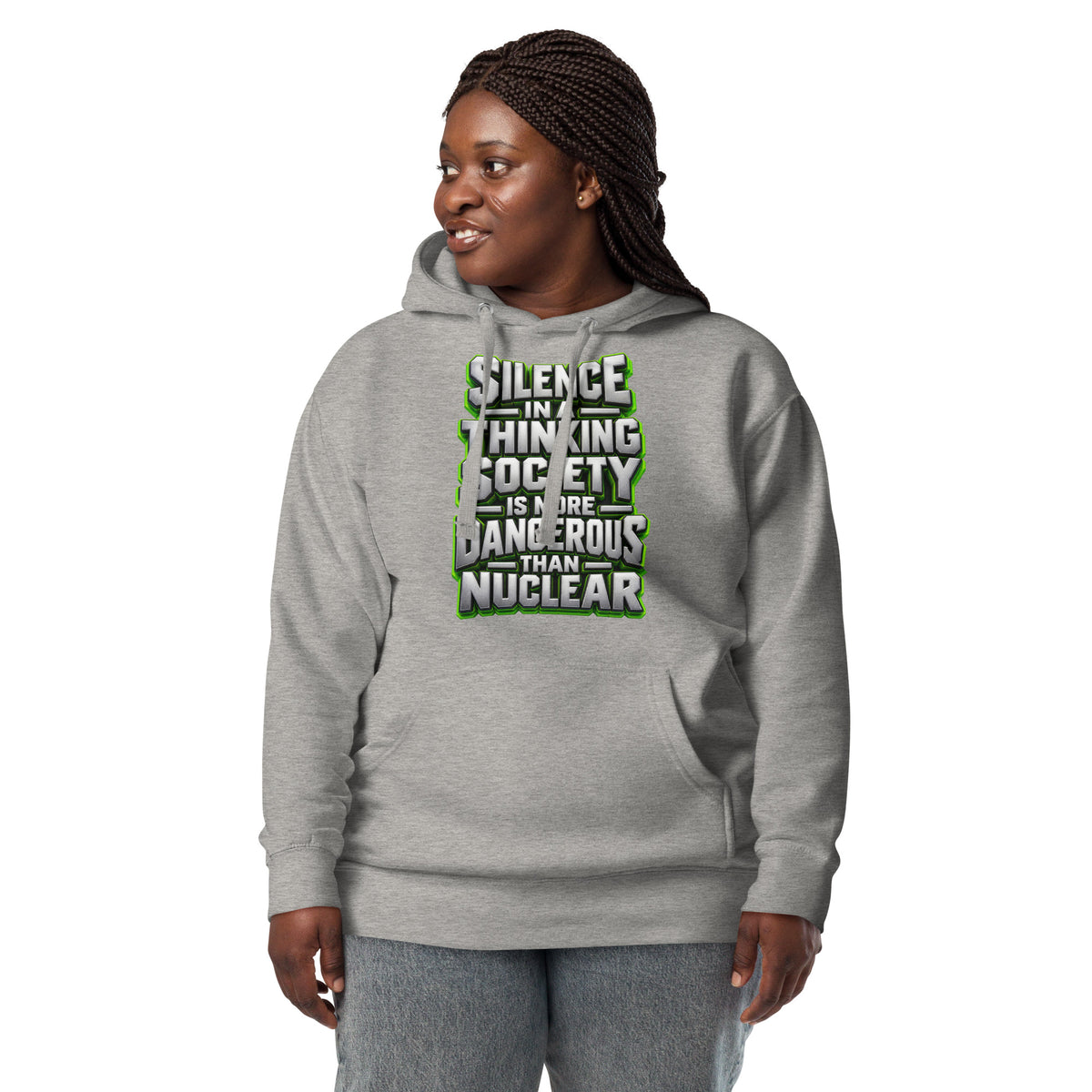 Inspirational Quotes Lovers | Unisex Premium Pullover Hoodie — SILENCE IN A THINKING SOCIETY IS MORE DANGEROUS THAN NUCLEAR by printfluence