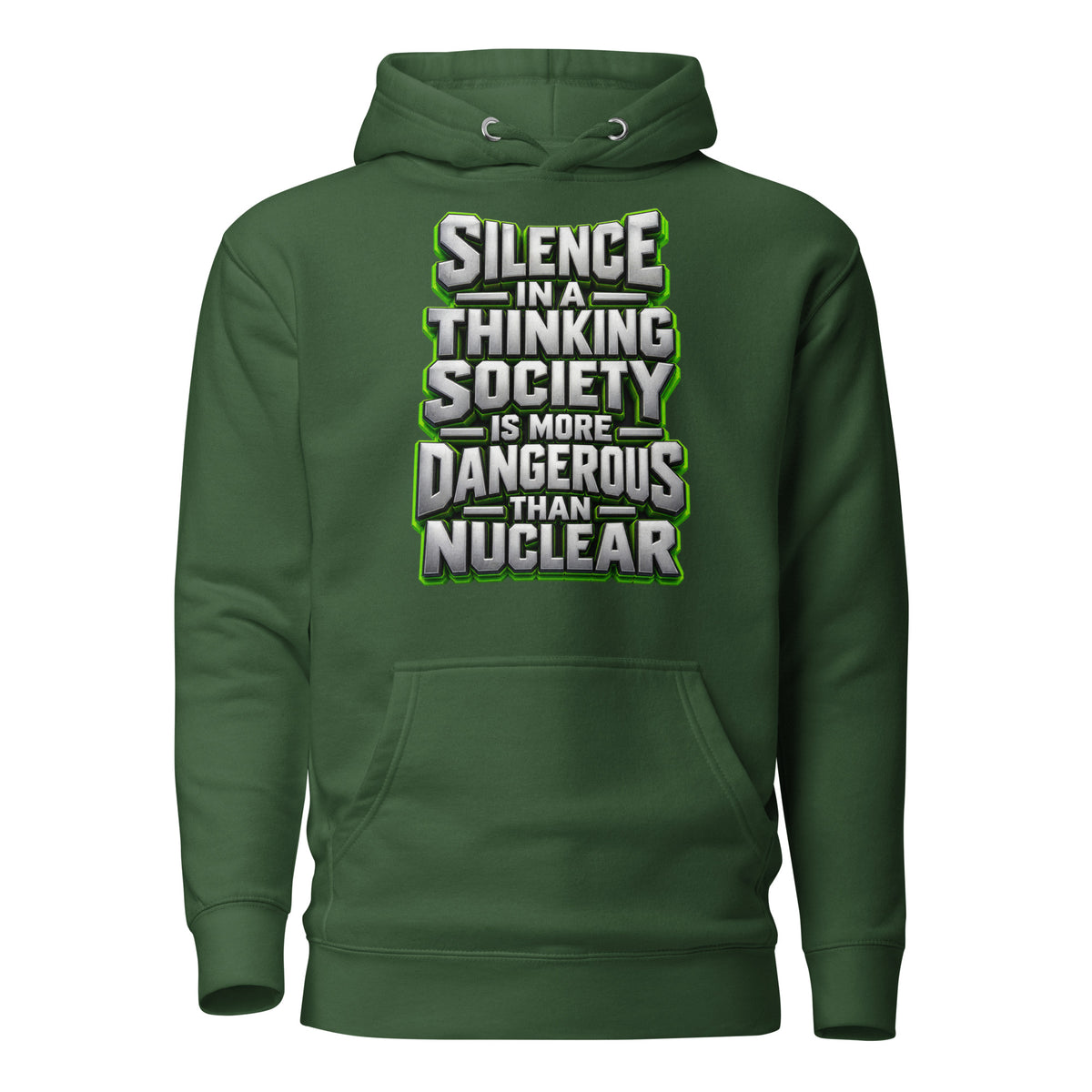 Inspirational Quotes Lovers | Unisex Premium Pullover Hoodie — SILENCE IN A THINKING SOCIETY IS MORE DANGEROUS THAN NUCLEAR by printfluence