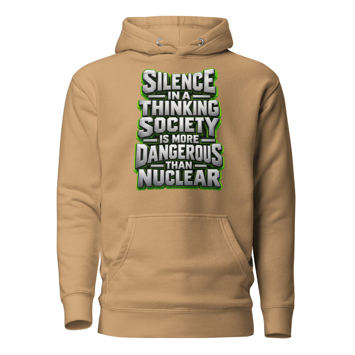 Inspirational Quotes Lovers | Unisex Premium Pullover Hoodie — SILENCE IN A THINKING SOCIETY IS MORE DANGEROUS THAN NUCLEAR by printfluence