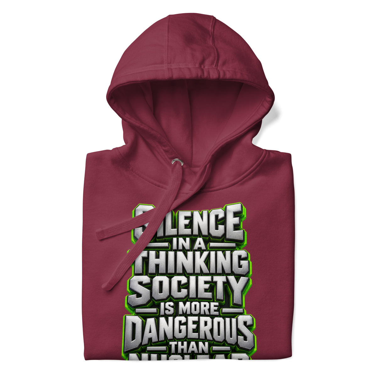 Inspirational Quotes Lovers | Unisex Premium Pullover Hoodie — SILENCE IN A THINKING SOCIETY IS MORE DANGEROUS THAN NUCLEAR by printfluence