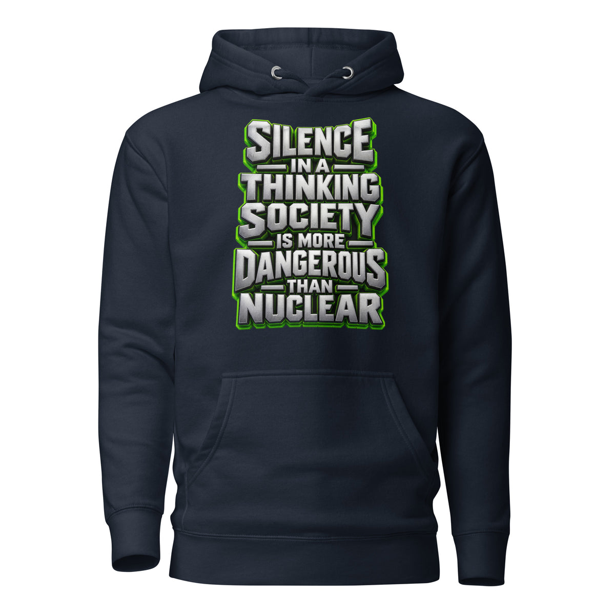 Inspirational Quotes Lovers | Unisex Premium Pullover Hoodie — SILENCE IN A THINKING SOCIETY IS MORE DANGEROUS THAN NUCLEAR by printfluence