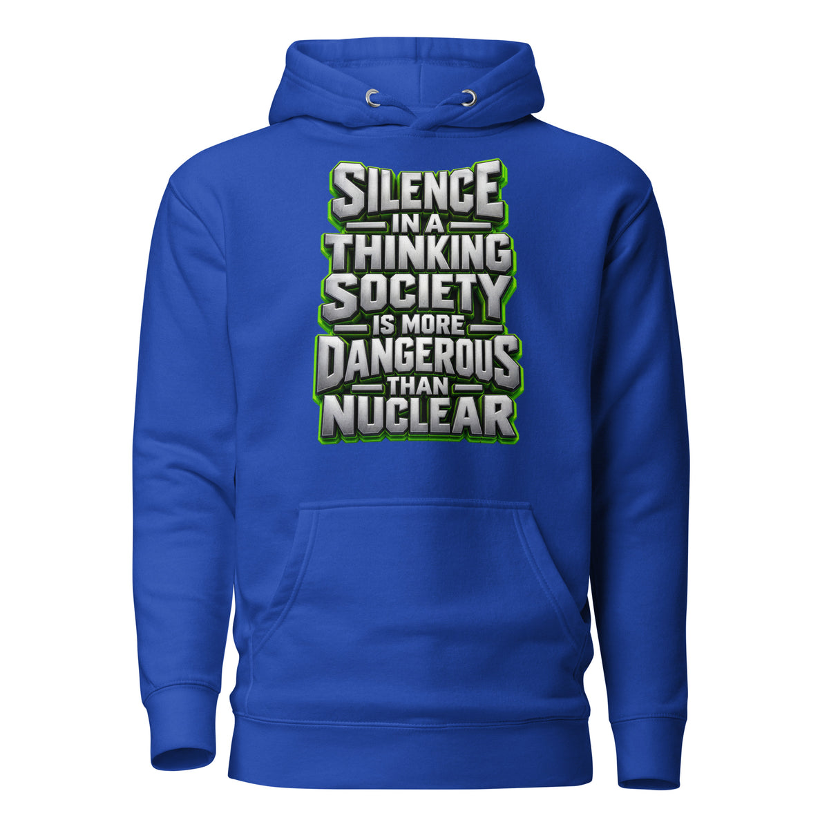 Inspirational Quotes Lovers | Unisex Premium Pullover Hoodie — SILENCE IN A THINKING SOCIETY IS MORE DANGEROUS THAN NUCLEAR by printfluence