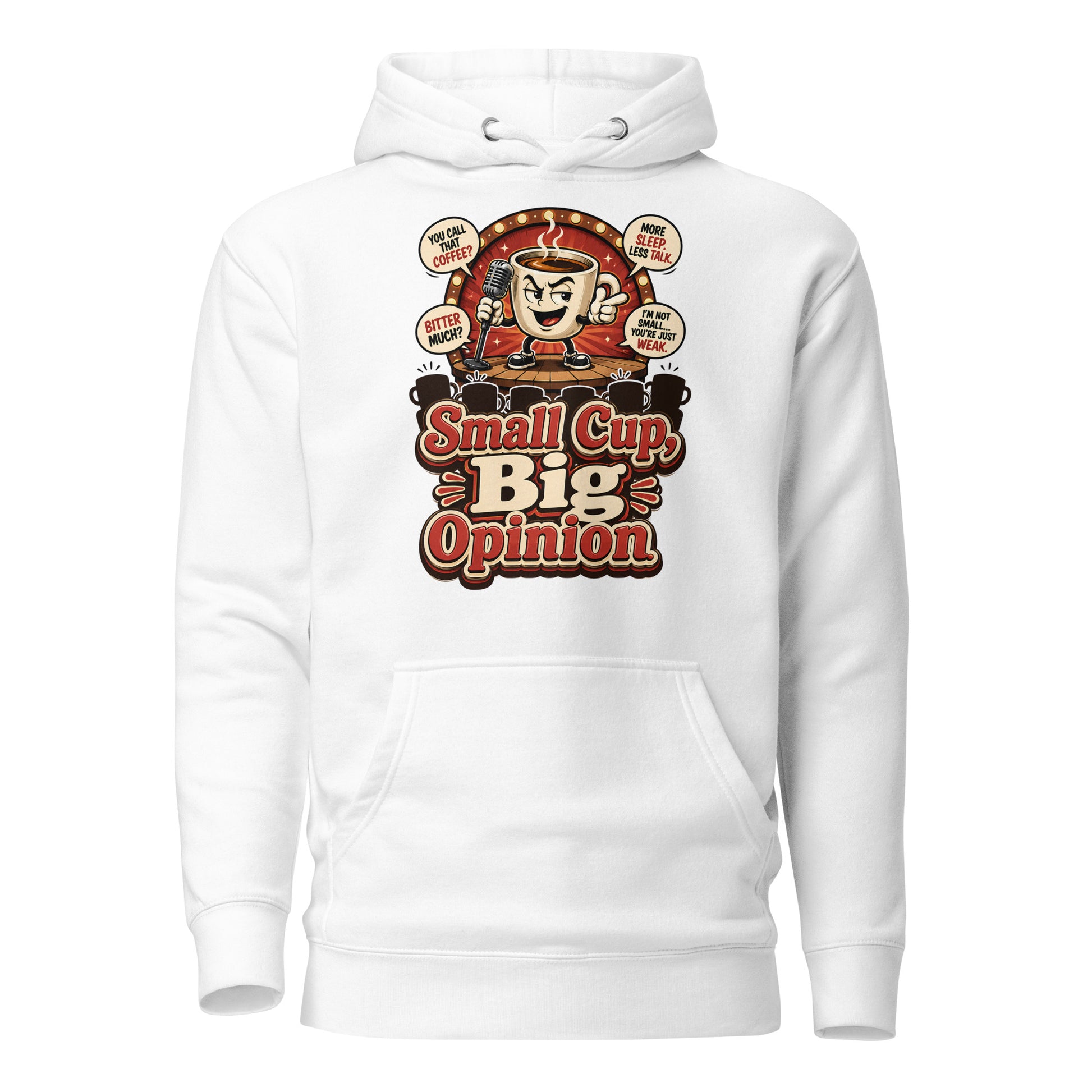 Retro Small Cup Big Opinion Coffee | Premium Unisex Hoodie for Coffee Lovers by printfluence.net