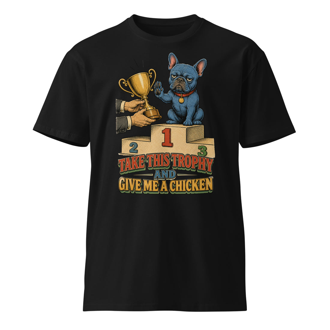 French Bulldog Give Me Chicken T-Shirt – Funny Premium Tee for Frenchie Lovers T-21 by printfluence.net