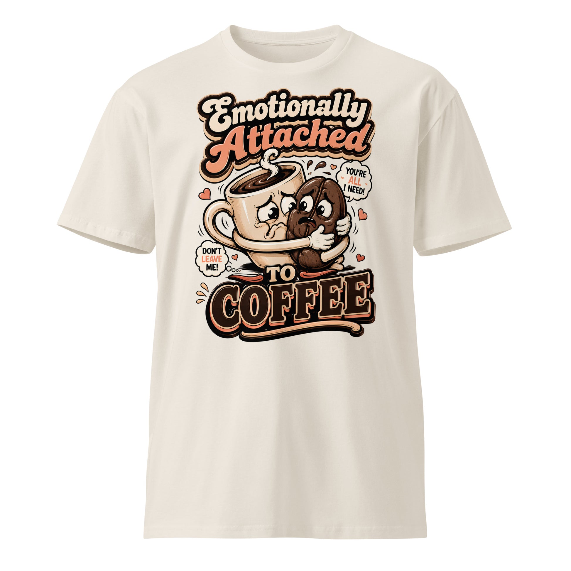 Coffee Lovers Unisex Premium Tee - Emotionally Attached To Coffee! by printfluence.net