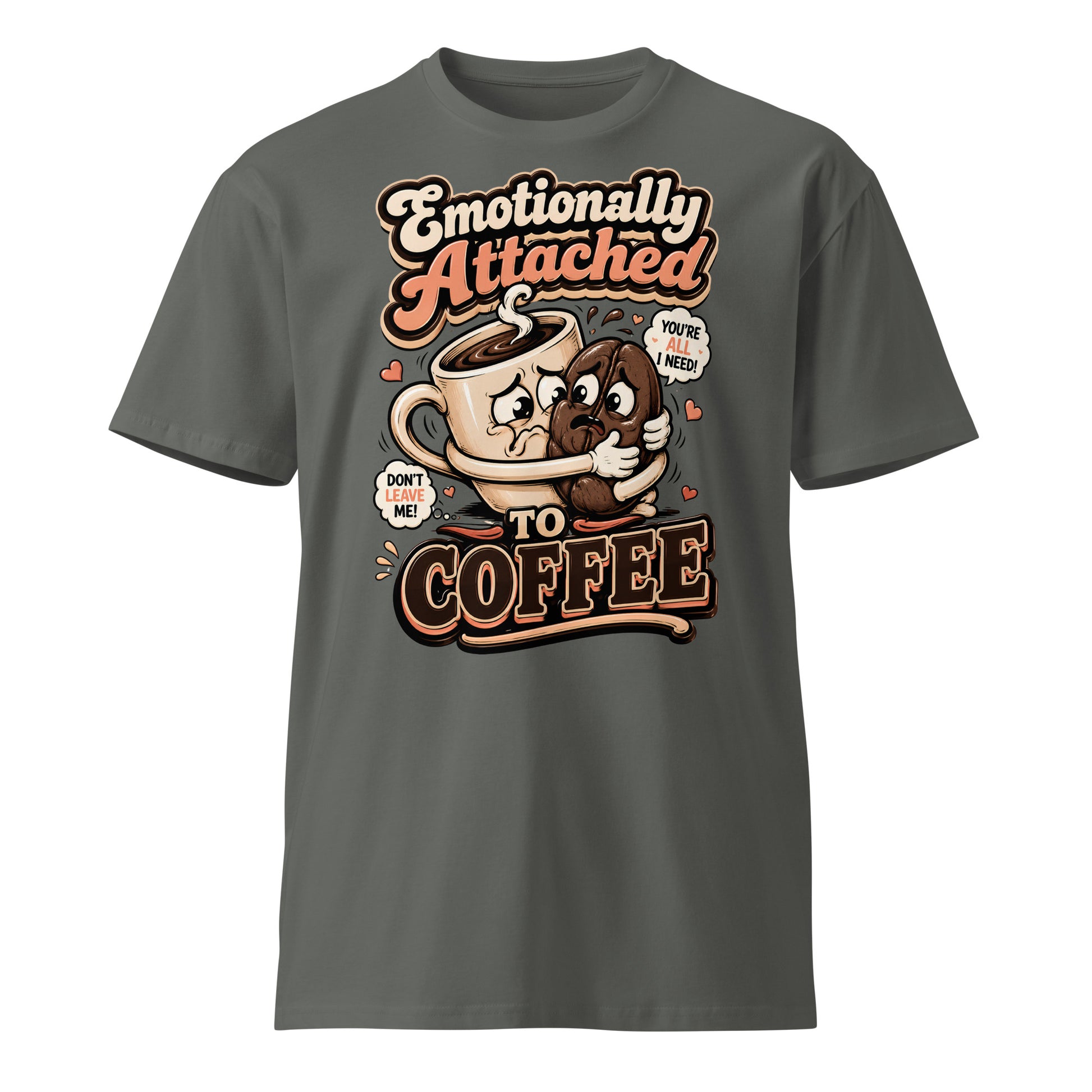 Coffee Lovers Unisex Premium Tee - Emotionally Attached To Coffee! by printfluence.net