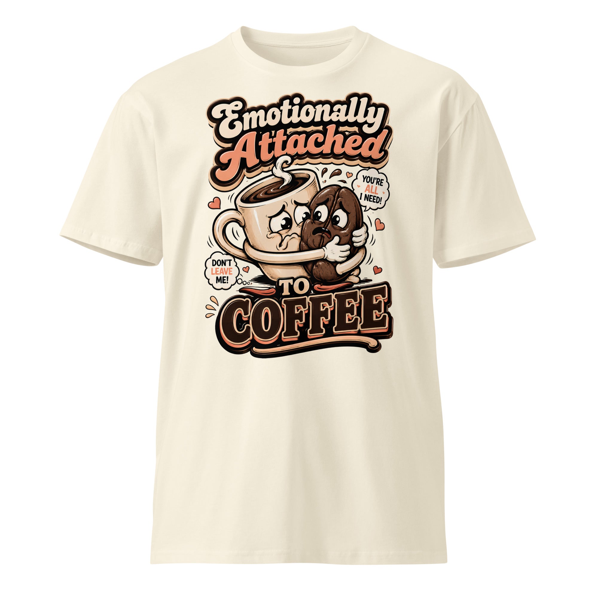 Coffee Lovers Unisex Premium Tee - Emotionally Attached To Coffee! by printfluence.net