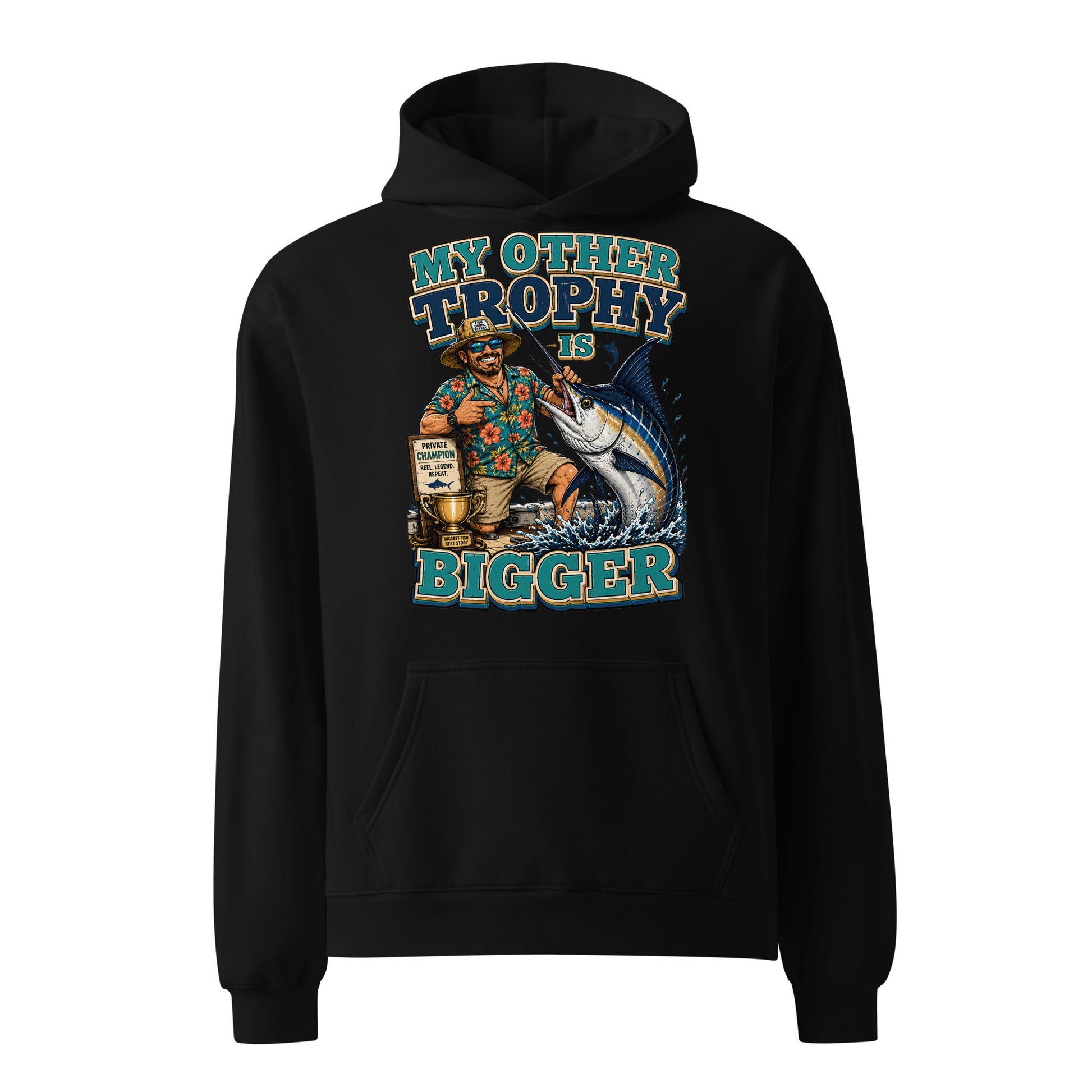 My Other Trophy Is Bigger - Ultimate Oversized Fishing Hoodie by printfluence.net