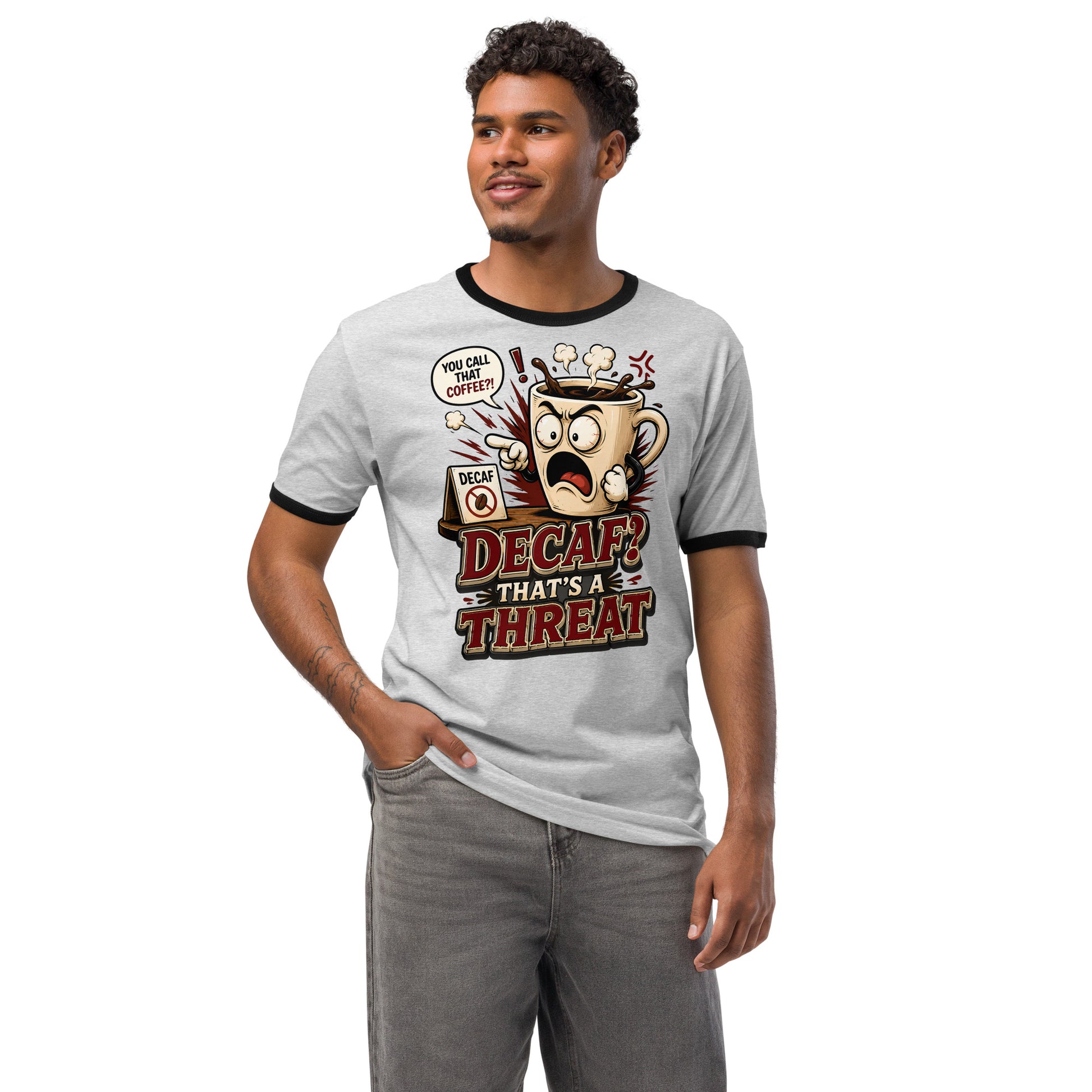 Funny Coffee Lover Ringer Tee - Decaf? That's A Threat! Custom Graphic T-Shirt by printfluence.net