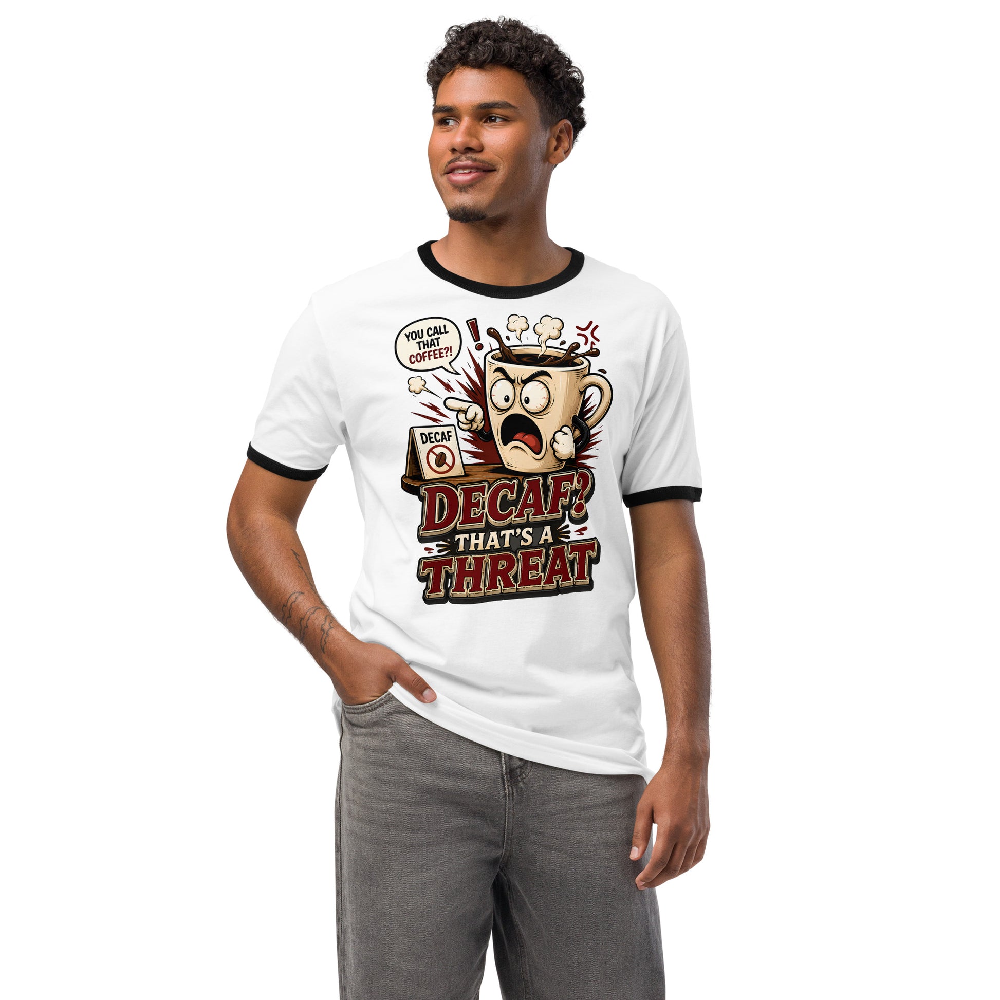 Funny Coffee Lover Ringer Tee - Decaf? That's A Threat! Custom Graphic T-Shirt by printfluence.net
