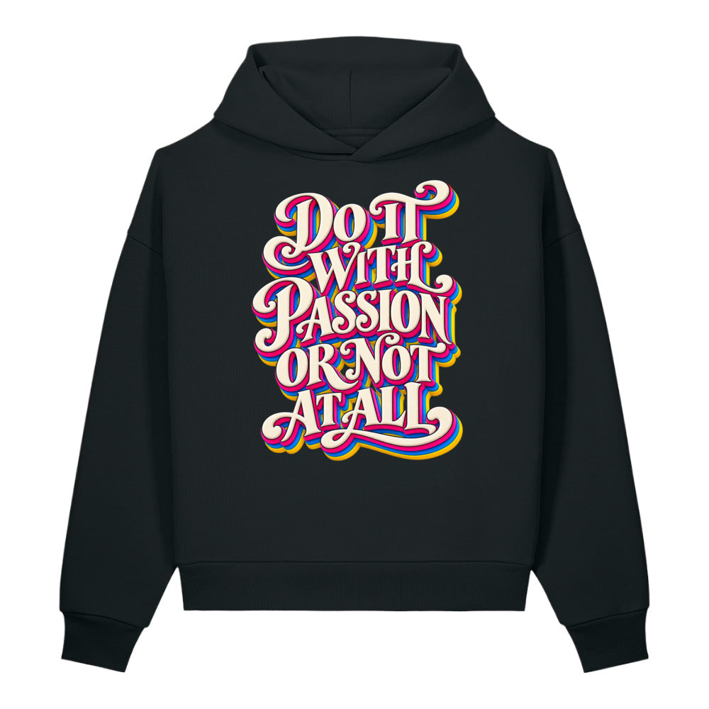 Inspirational Quotes Lovers | Unisex Sculpted Heavyweight Hoodie — DO IT WITH PASSION OR NOT AT ALL by printfluence