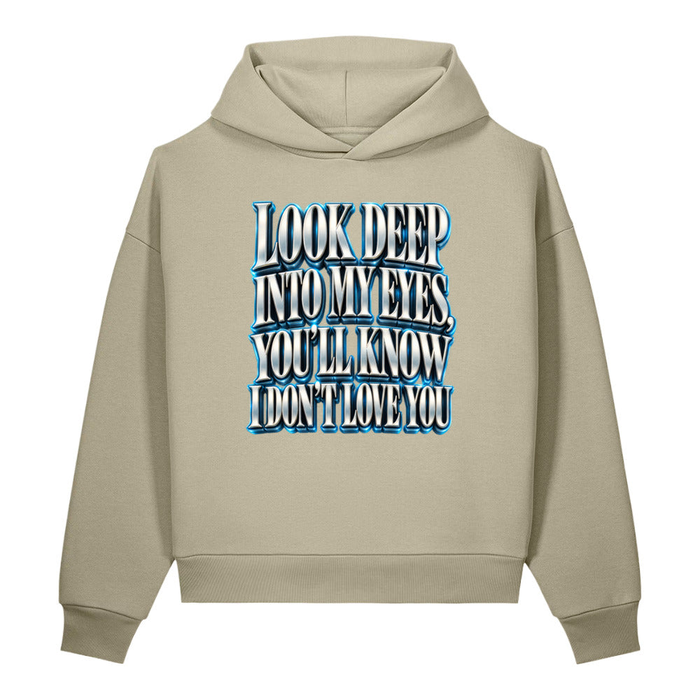 Sarcastic Humor Lovers | Unisex Sculpted Heavyweight Hoodie — LOOK DEEP INTO MY EYES, YOU’LL KNOW I DON’T LOVE YOU by printfluence
