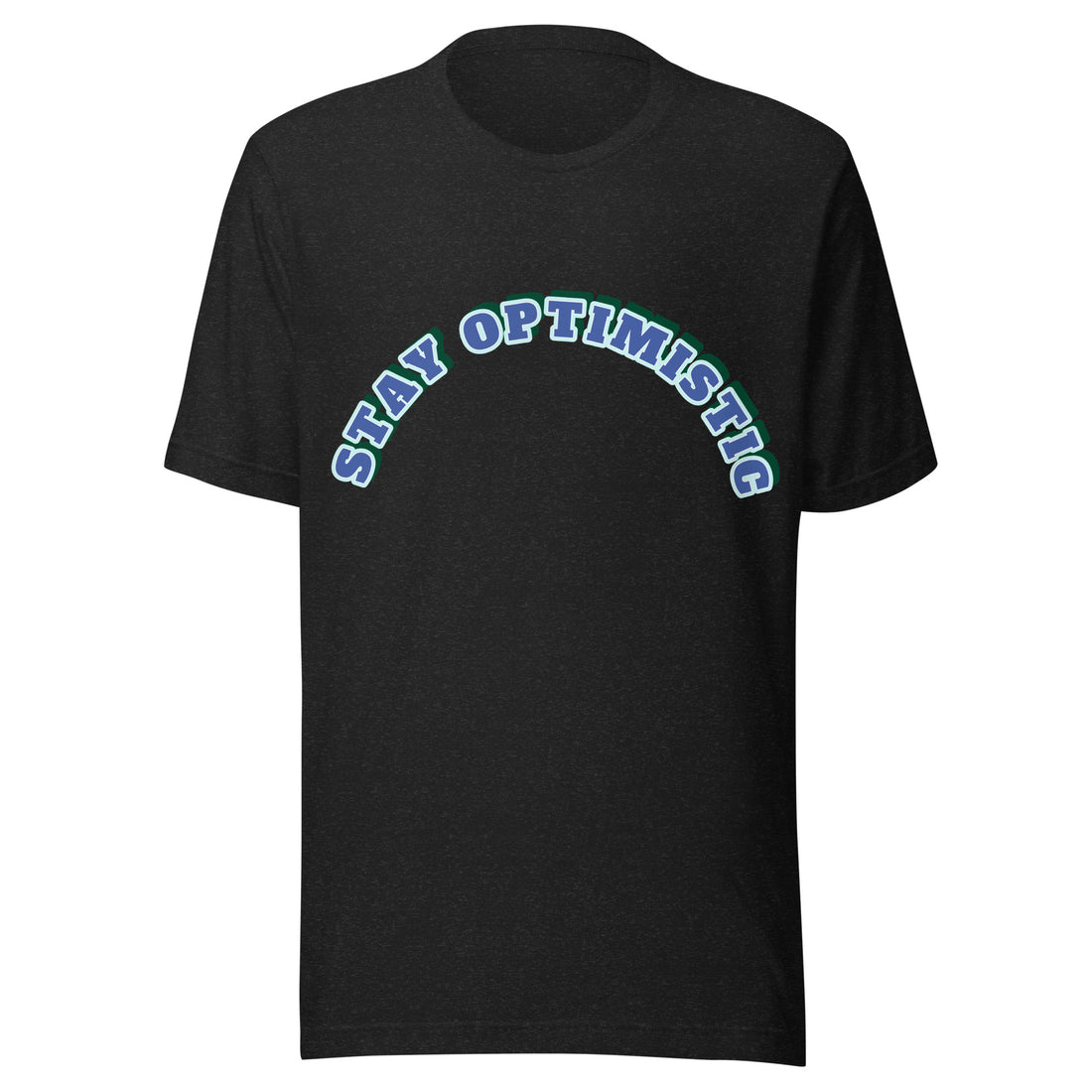 Unisex t-shirt - Stay Optimistic T‑Shirt – Minimalist Motivational Tee for Positive Vibes by printfluence.net