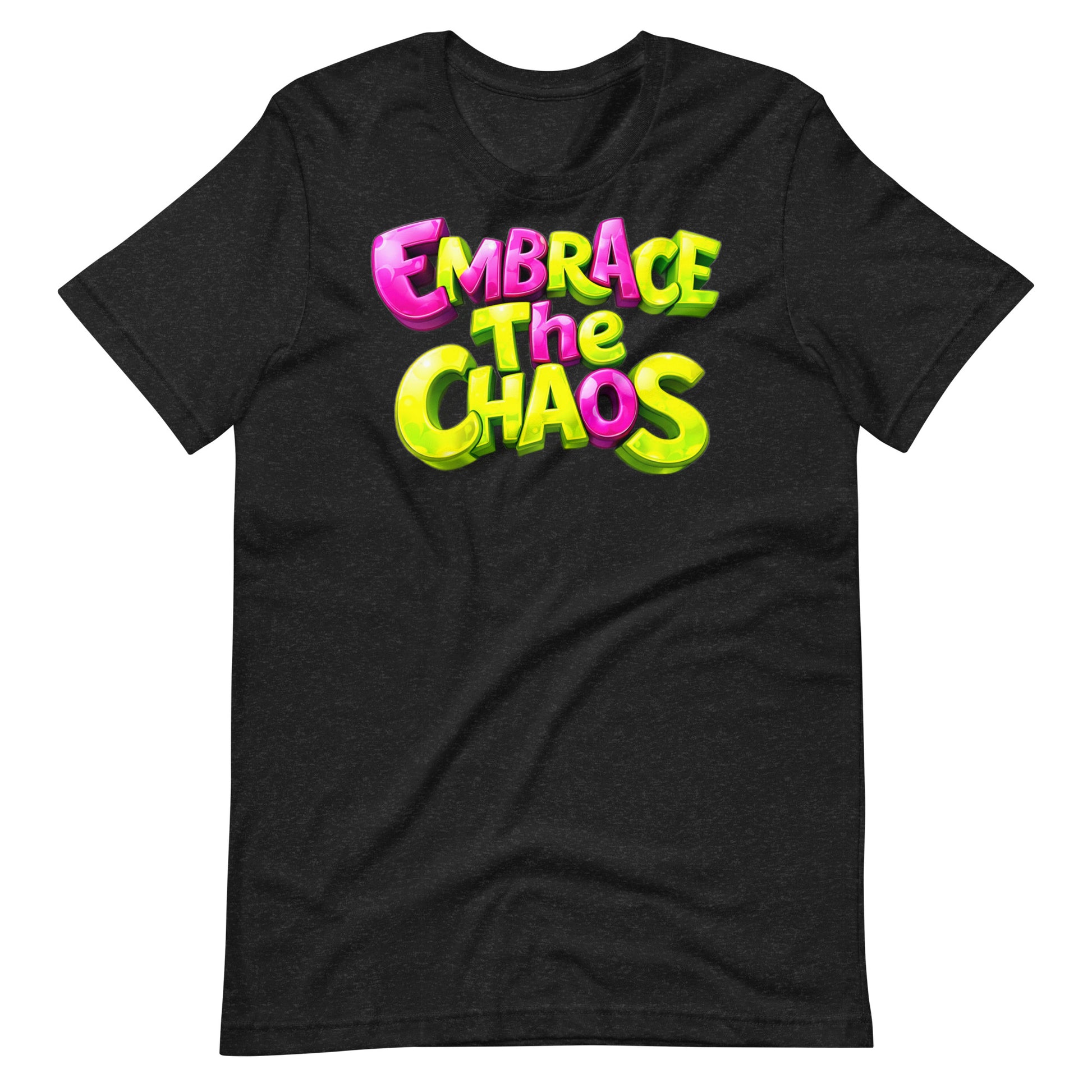 Unisex t-shirt - Embrace The Chaos Unisex T-Shirt – Bold Attitude Quote Tee by printfluence.net