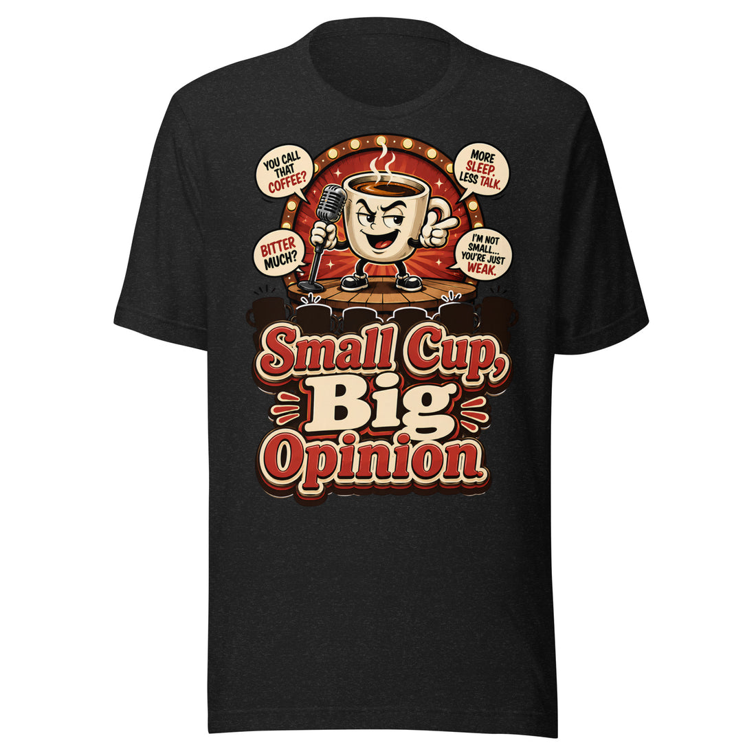 Retro Small Cup Big Opinion Coffee | Unisex T-Shirt for Coffee Lovers by printfluence.net