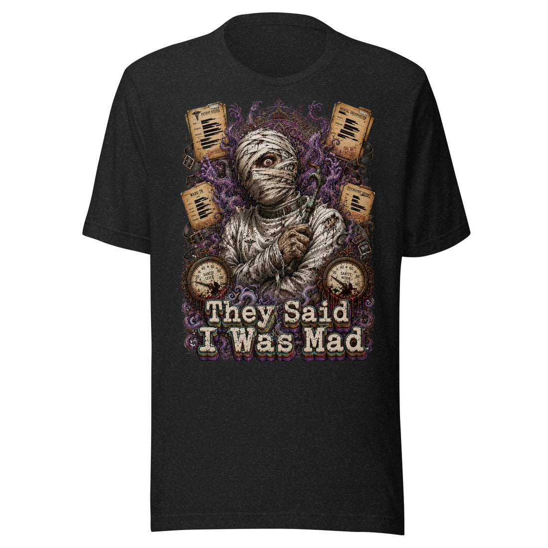 Horror and Mystery Lovers Unisex Staple T-Shirt — "They Said I Was Mad" Asylum Patient and Sanity Meter Design by printfluence.net