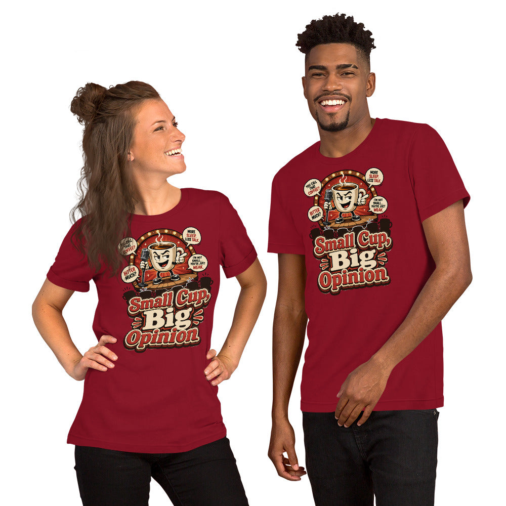Retro Small Cup Big Opinion Coffee | Unisex T-Shirt for Coffee Lovers by printfluence.net