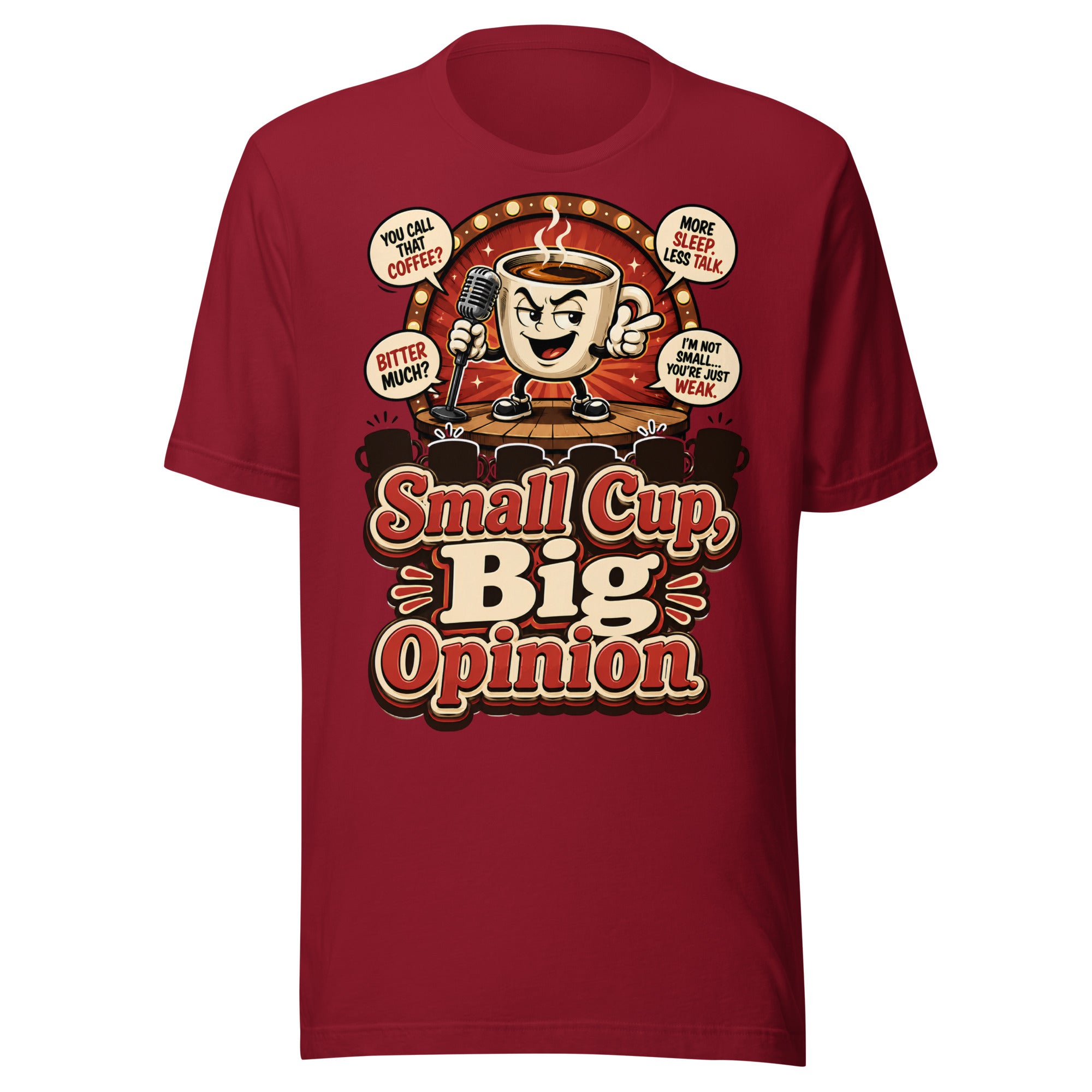 Retro Small Cup Big Opinion Coffee | Unisex T-Shirt for Coffee Lovers by printfluence.net