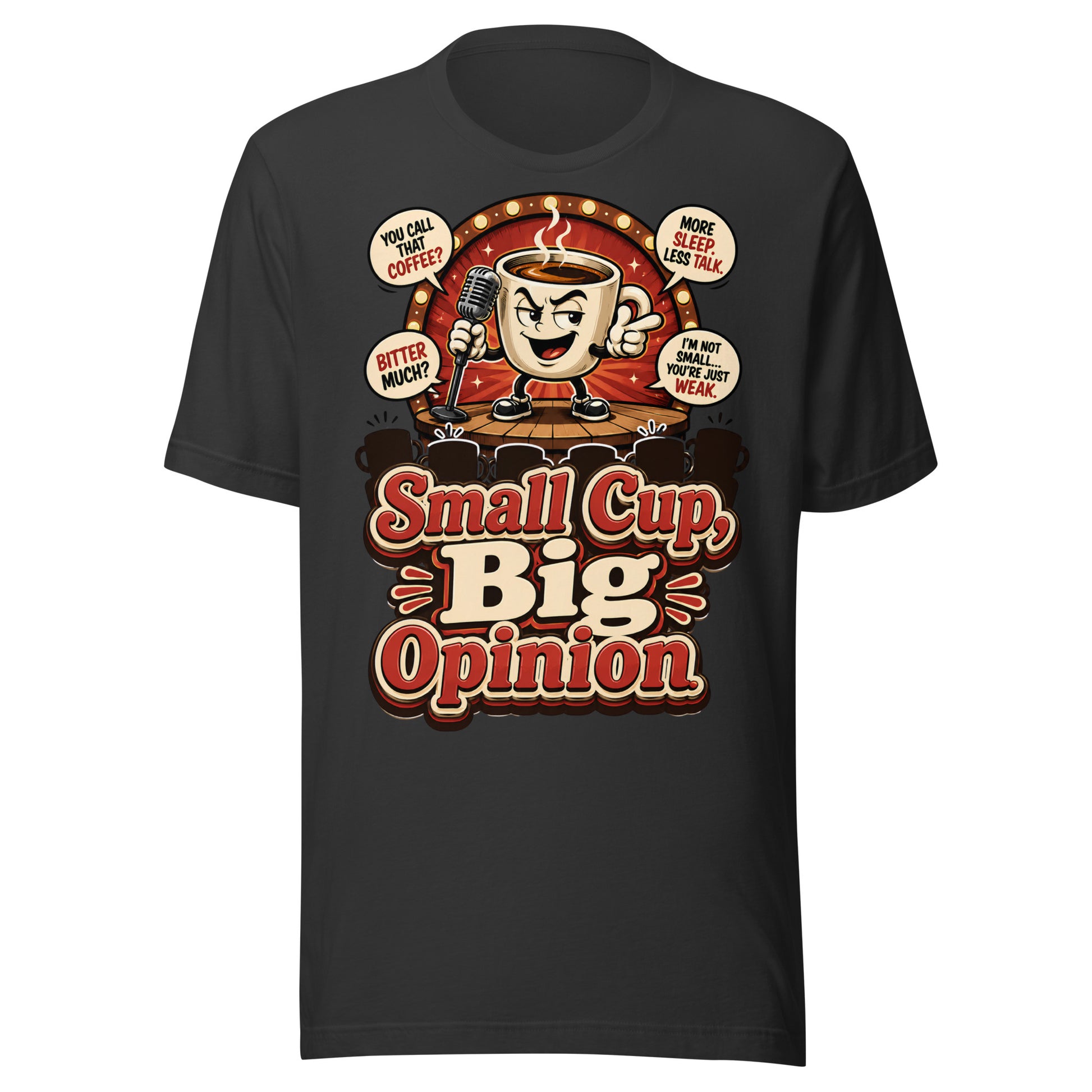 Retro Small Cup Big Opinion Coffee | Unisex T-Shirt for Coffee Lovers by printfluence.net