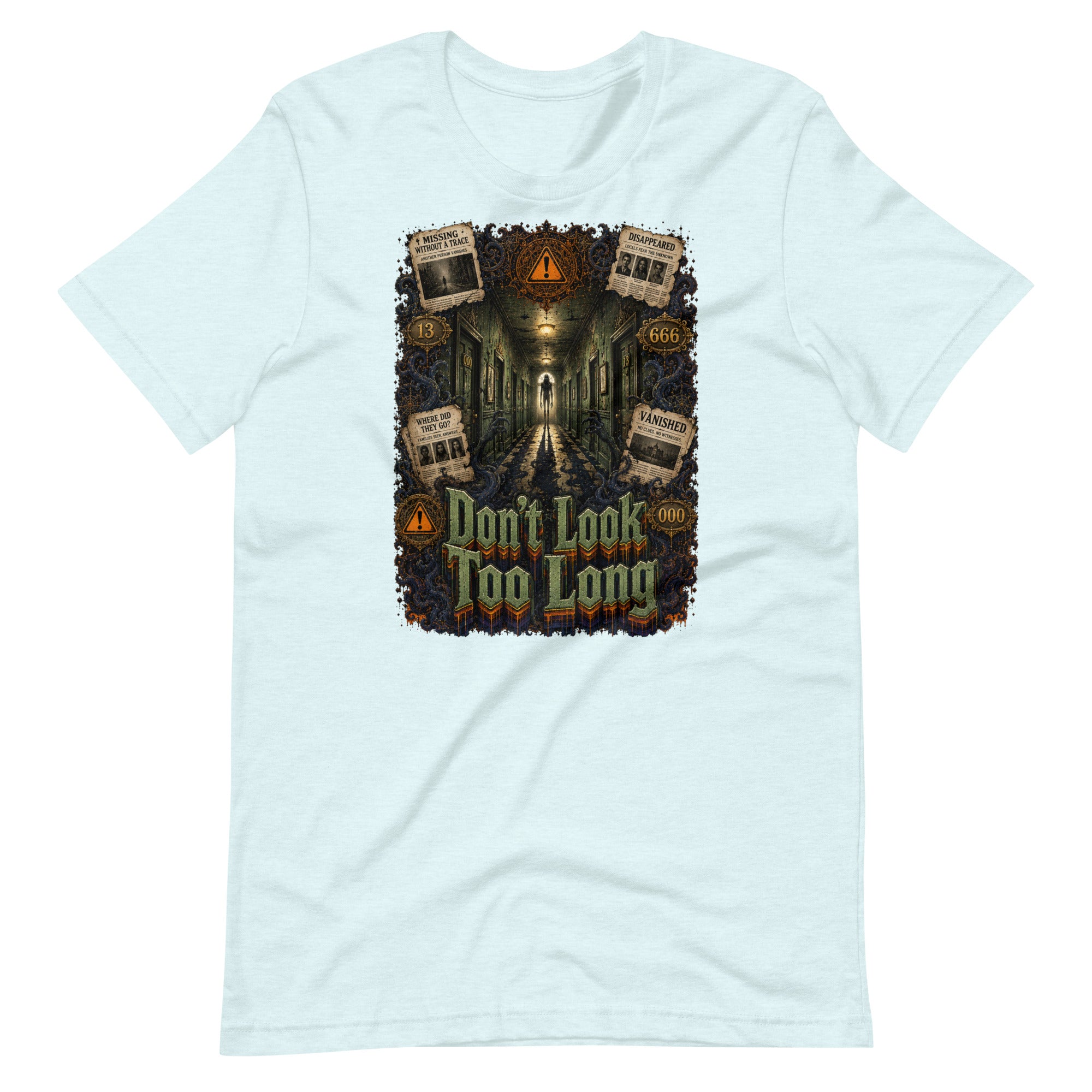 Horror and Mystery Lovers Unisex T-Shirt — "Don't Look Too Long" Creepy Hallway and Missing Persons Design by printfluence.net