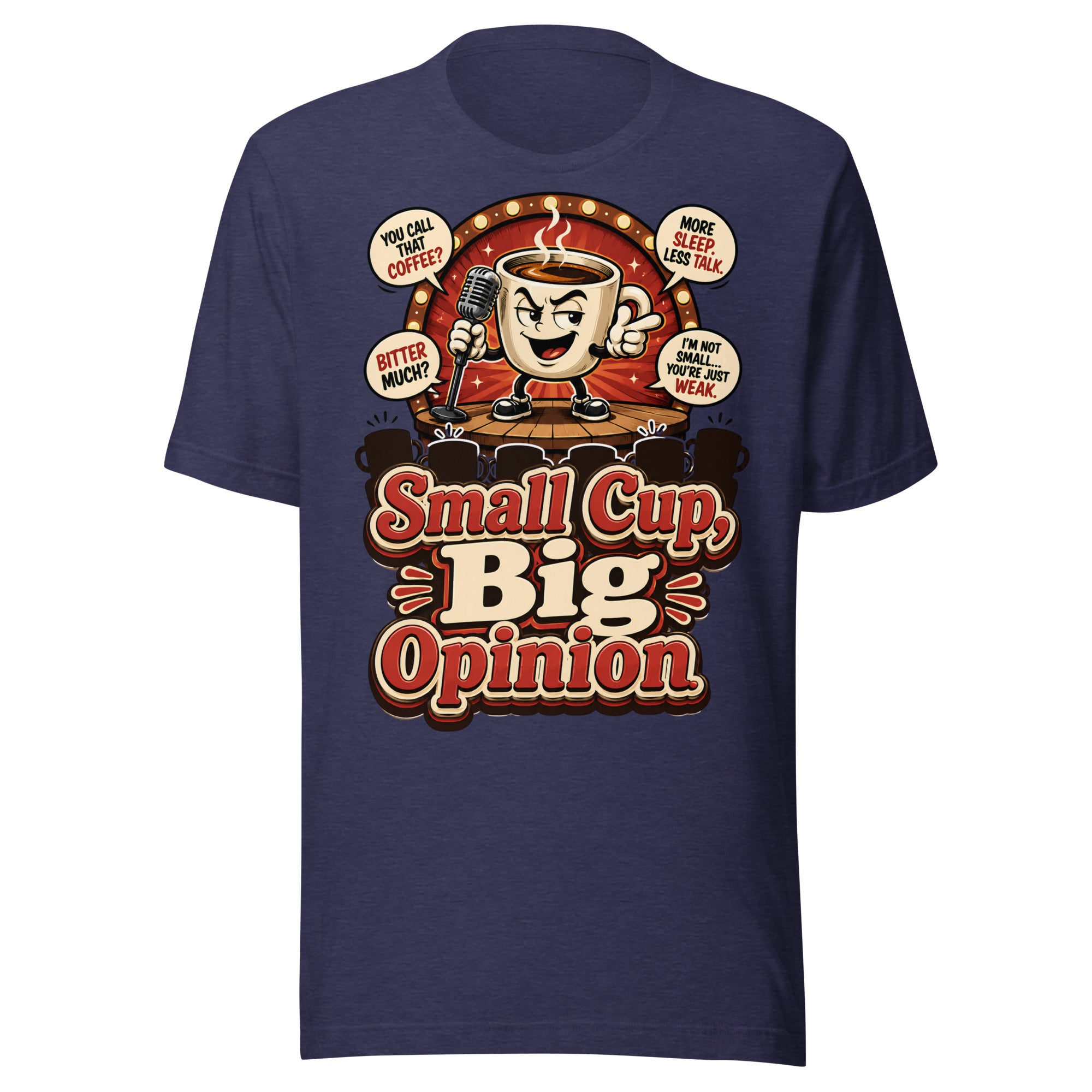 Retro Small Cup Big Opinion Coffee | Unisex T-Shirt for Coffee Lovers by printfluence.net