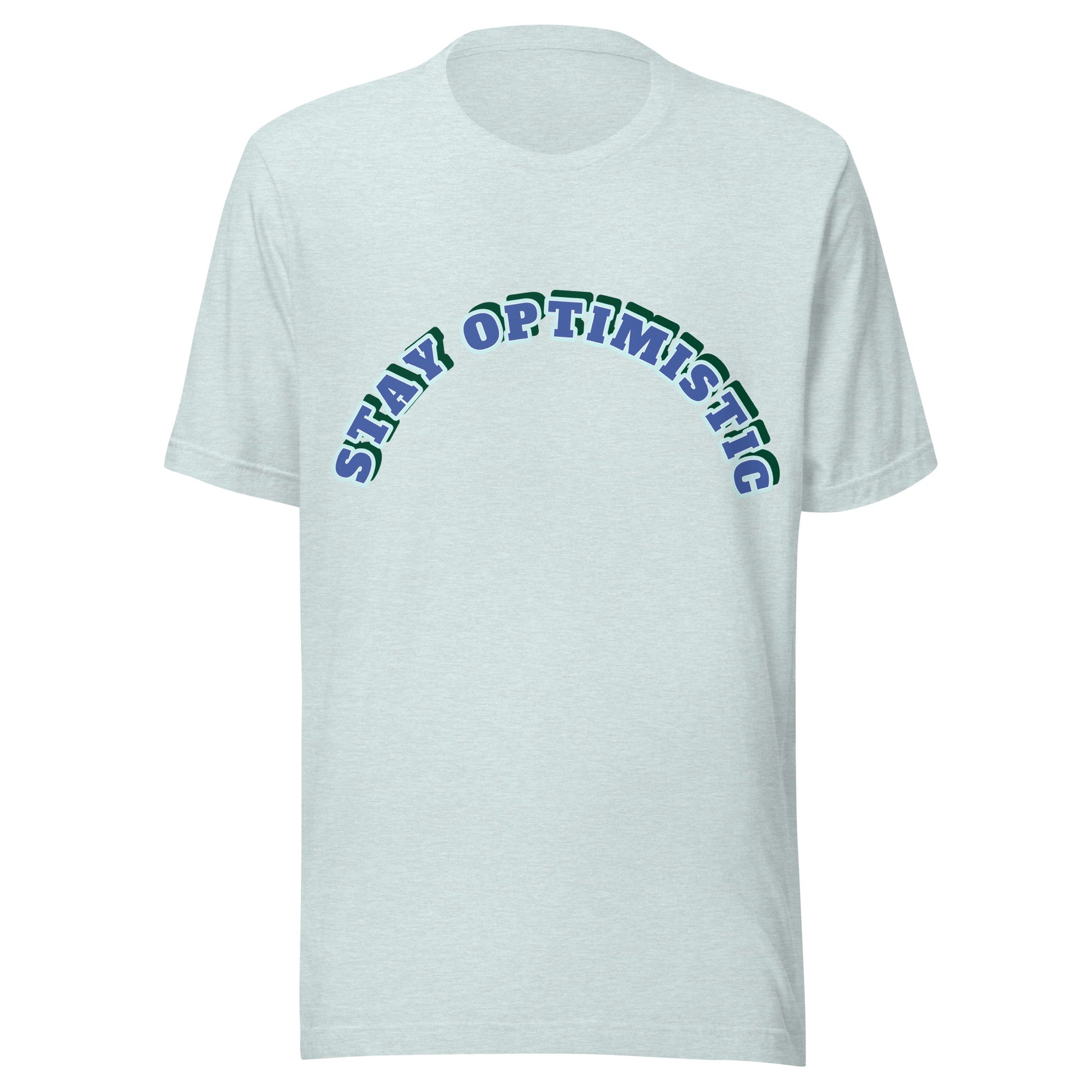 Unisex t-shirt - Stay Optimistic T‑Shirt – Minimalist Motivational Tee for Positive Vibes by printfluence.net