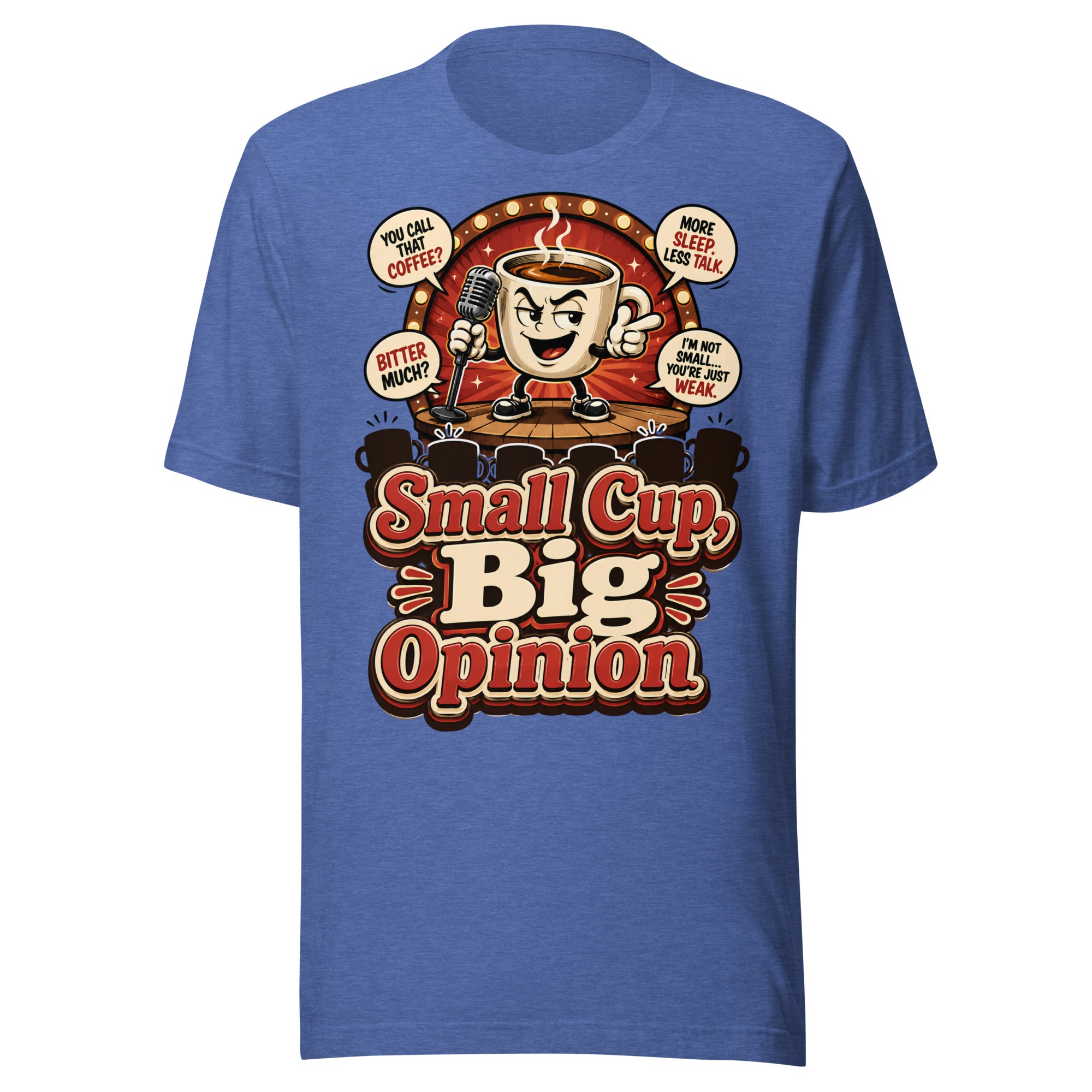 Retro Small Cup Big Opinion Coffee | Unisex T-Shirt for Coffee Lovers by printfluence.net