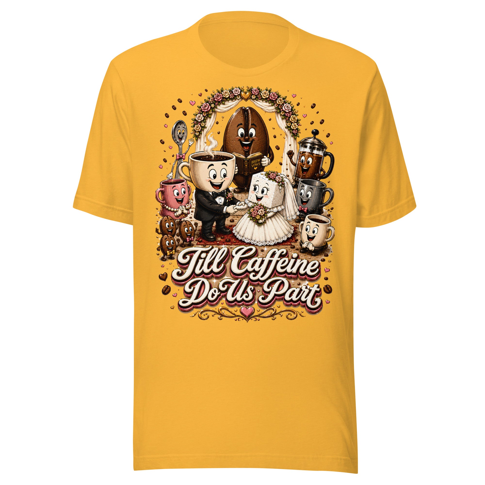 Coffee Lovers Unisex T-Shirt Till Caffeine Do Us Part – Funny Wedding & Couple Graphic Tee by printfluence.net