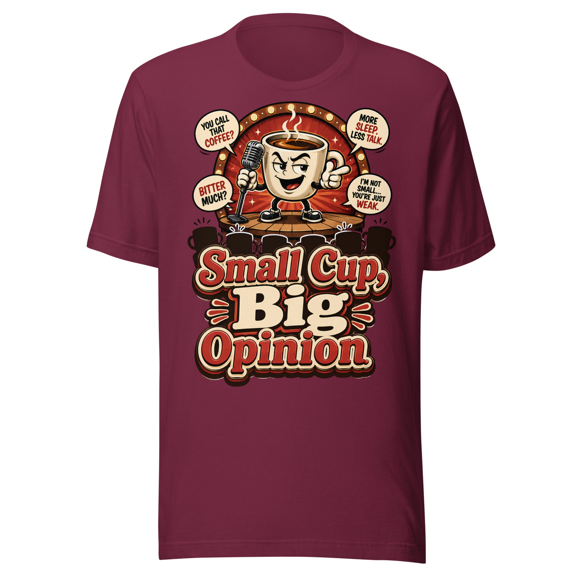Retro Small Cup Big Opinion Coffee | Unisex T-Shirt for Coffee Lovers by printfluence.net