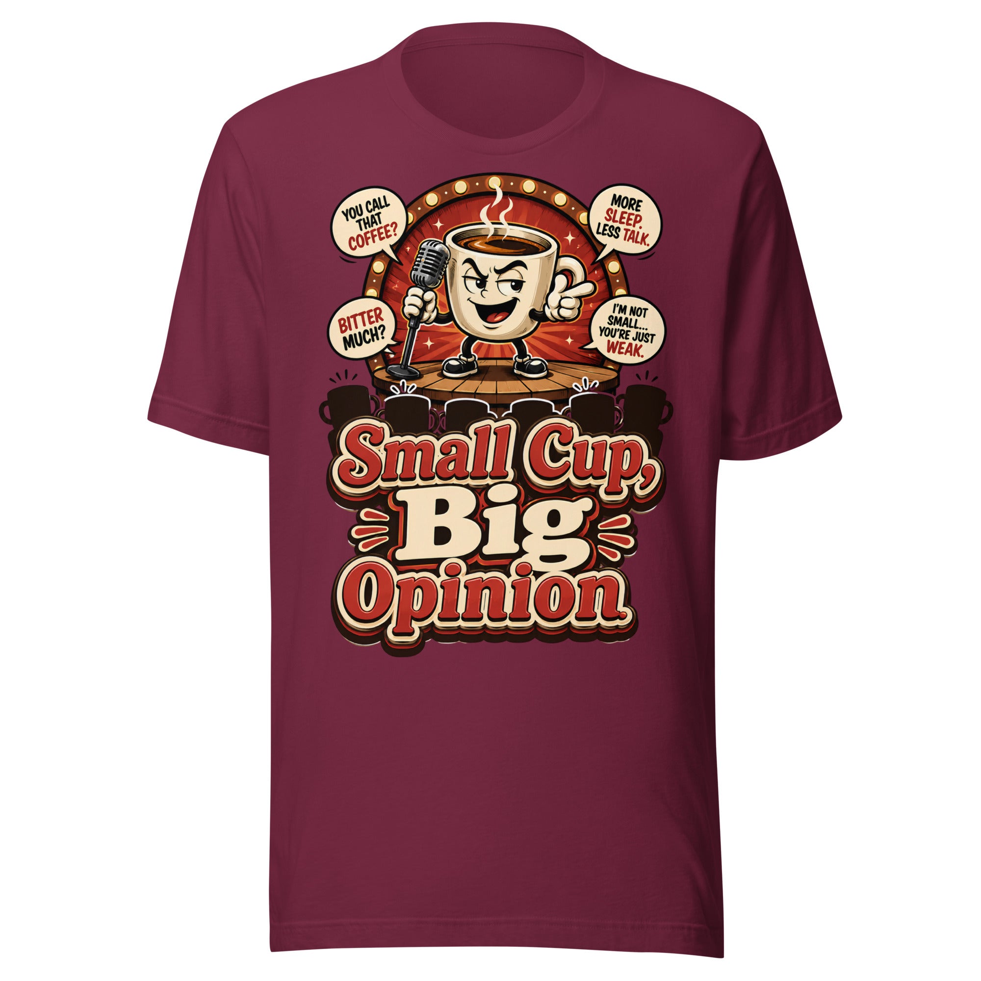 Retro Small Cup Big Opinion Coffee | Unisex T-Shirt for Coffee Lovers by printfluence.net