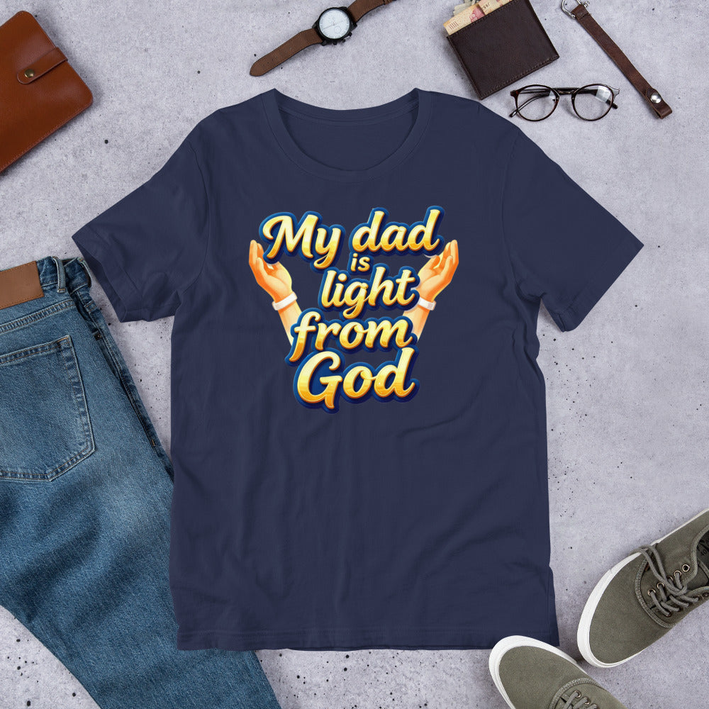 Unisex t-shirt - My Dad Is Light from God – Inspirational Unisex T‑Shirt for Proud Achievers by printfluence.net