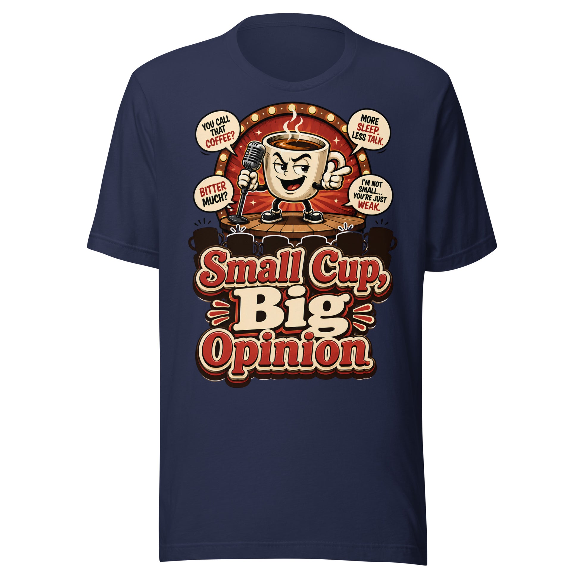 Retro Small Cup Big Opinion Coffee | Unisex T-Shirt for Coffee Lovers by printfluence.net
