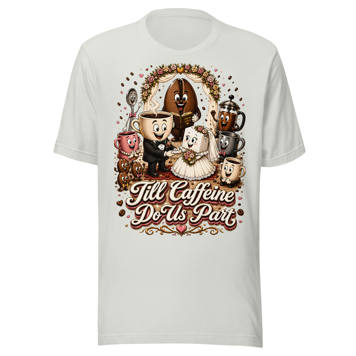 Coffee Lovers Unisex T-Shirt Till Caffeine Do Us Part – Funny Wedding & Couple Graphic Tee by printfluence.net