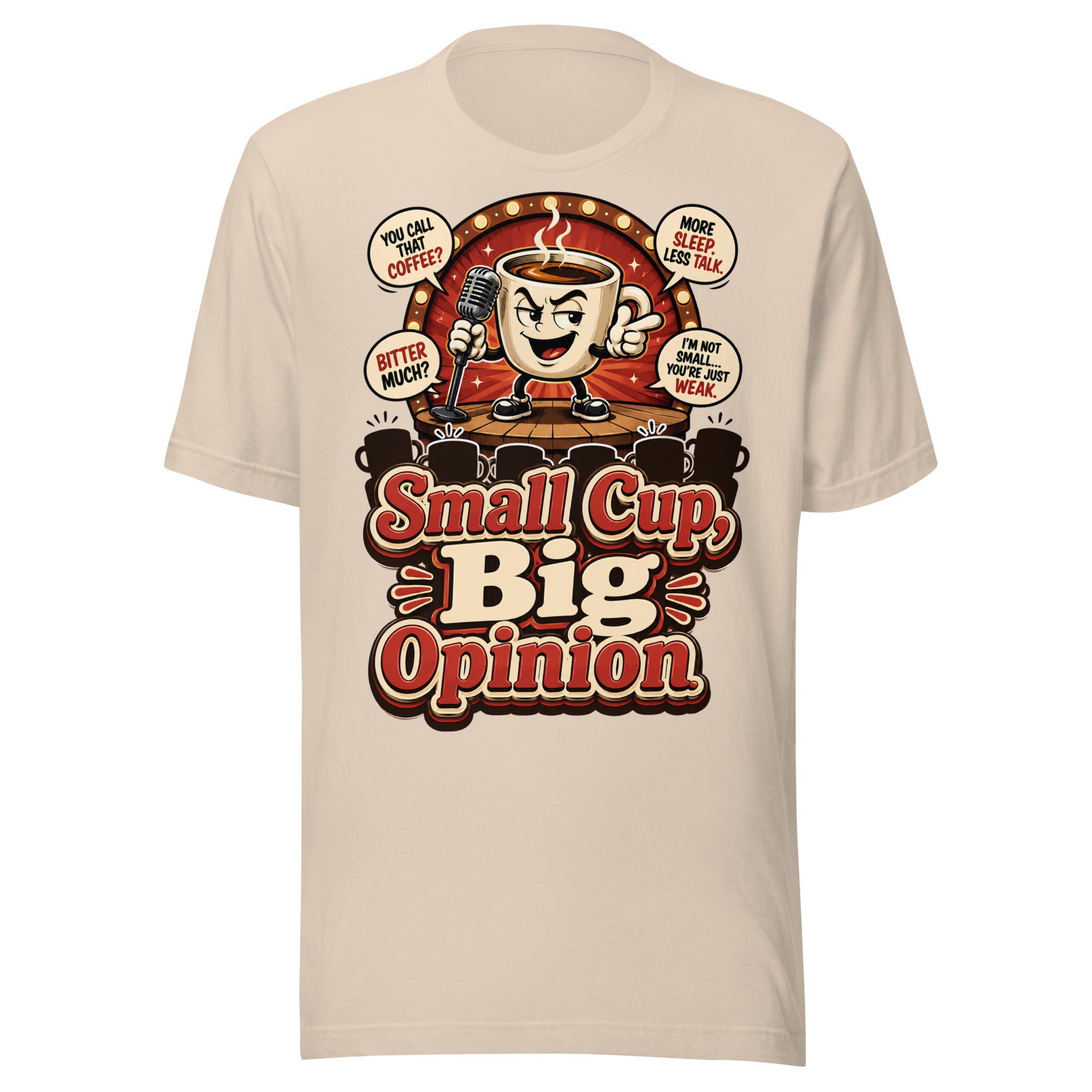 Retro Small Cup Big Opinion Coffee | Unisex T-Shirt for Coffee Lovers by printfluence.net