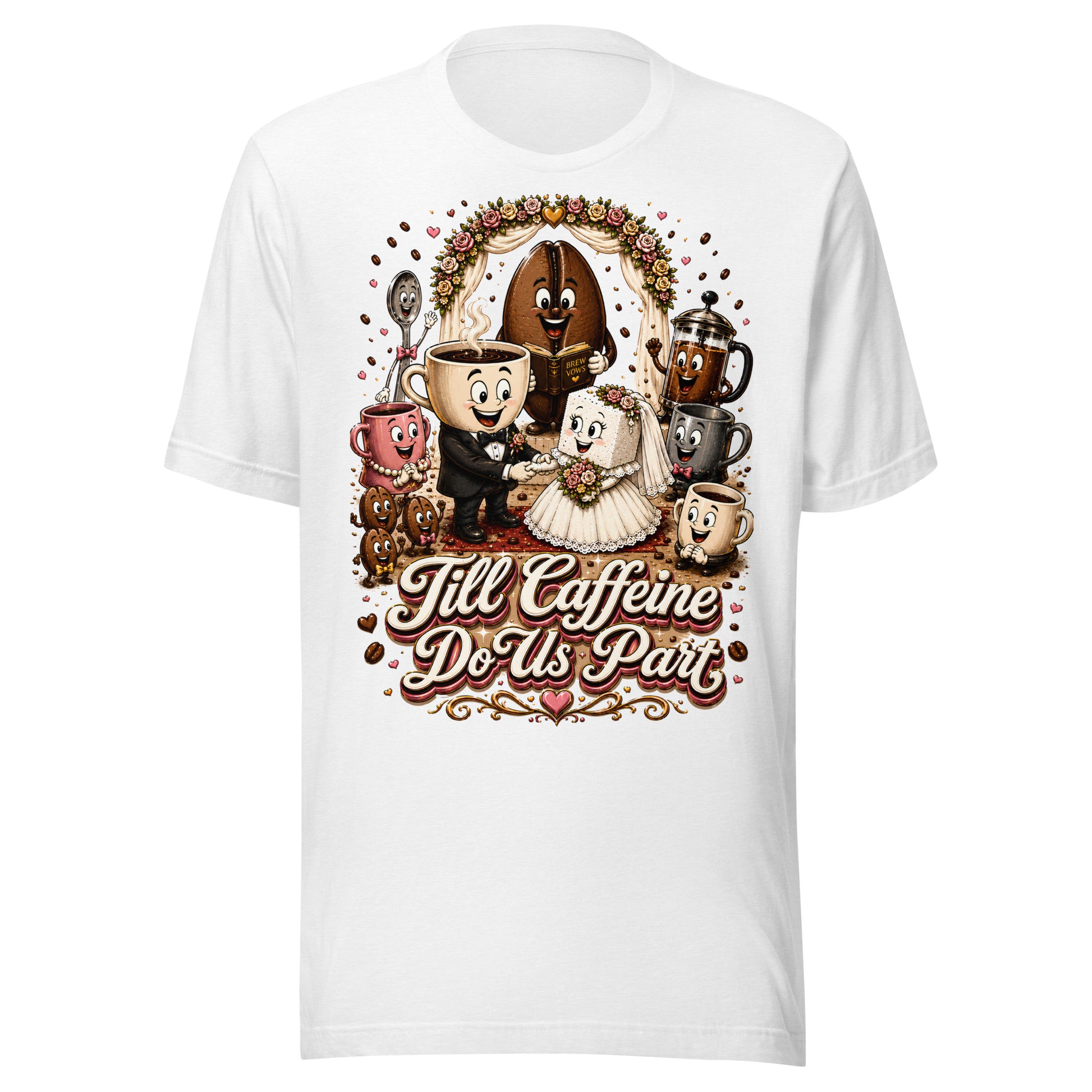Coffee Lovers Unisex T-Shirt Till Caffeine Do Us Part – Funny Wedding & Couple Graphic Tee by printfluence.net