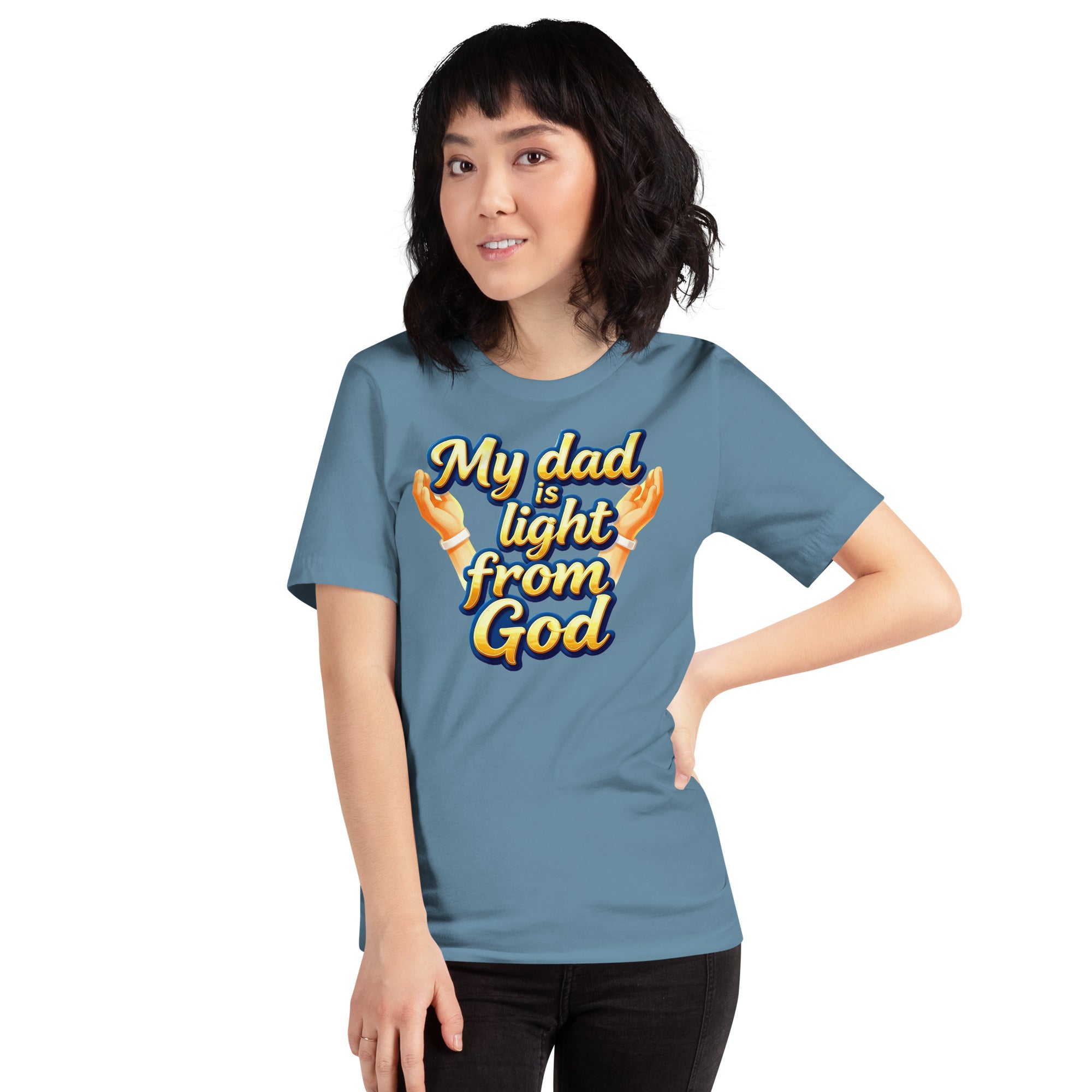 Unisex t-shirt - My Dad Is Light from God – Inspirational Unisex T‑Shirt for Proud Achievers by printfluence.net