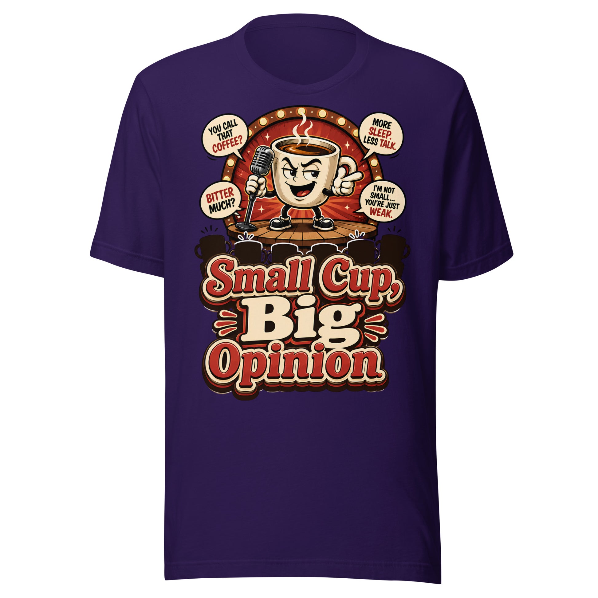 Retro Small Cup Big Opinion Coffee | Unisex T-Shirt for Coffee Lovers by printfluence.net