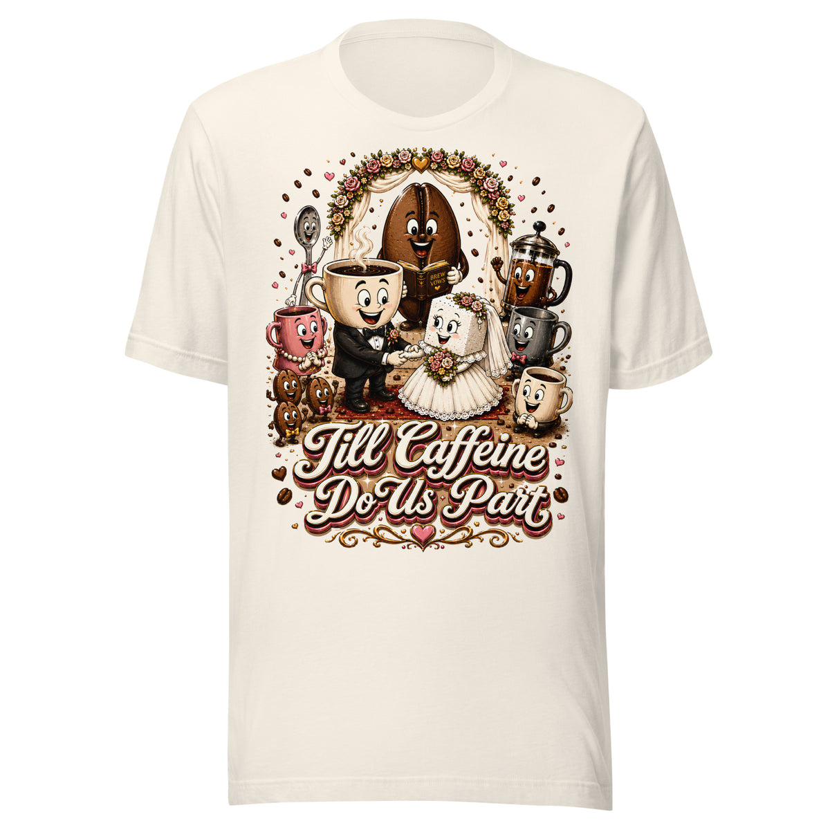 Coffee Lovers Unisex T-Shirt Till Caffeine Do Us Part – Funny Wedding & Couple Graphic Tee by printfluence.net