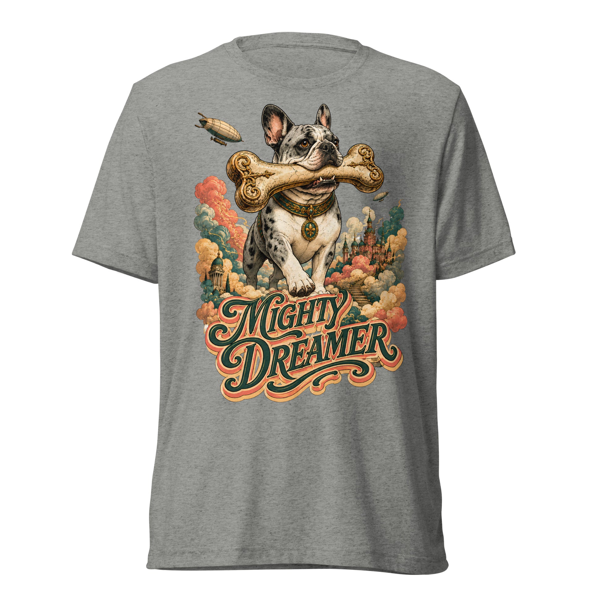 Mighty Dreamer Frenchie Tri-Blend - French Bulldog Lovers Fantasy T-Shirt T-6 by printfluence.net