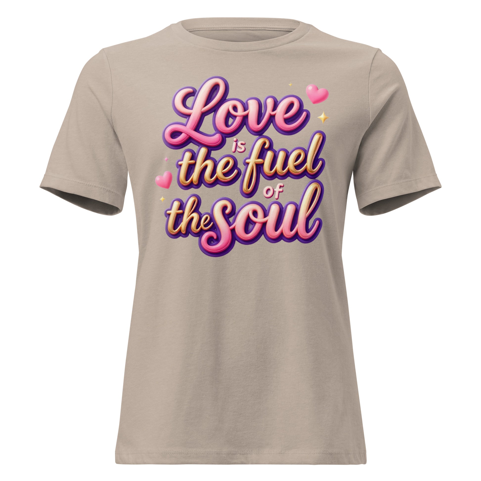 Women's Relaxed T-Shirt - Love Is the Fuel of the Soul – Inspirational Women’s Relaxed T‑Shirt for Confident Dreamers by printfluence.net
